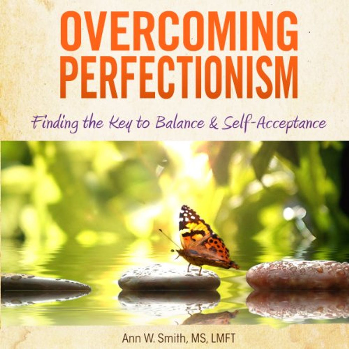 Overcoming Perfectionism (Revised & Updated) Audiobook by Ann Smith MS LMFT episode artwork