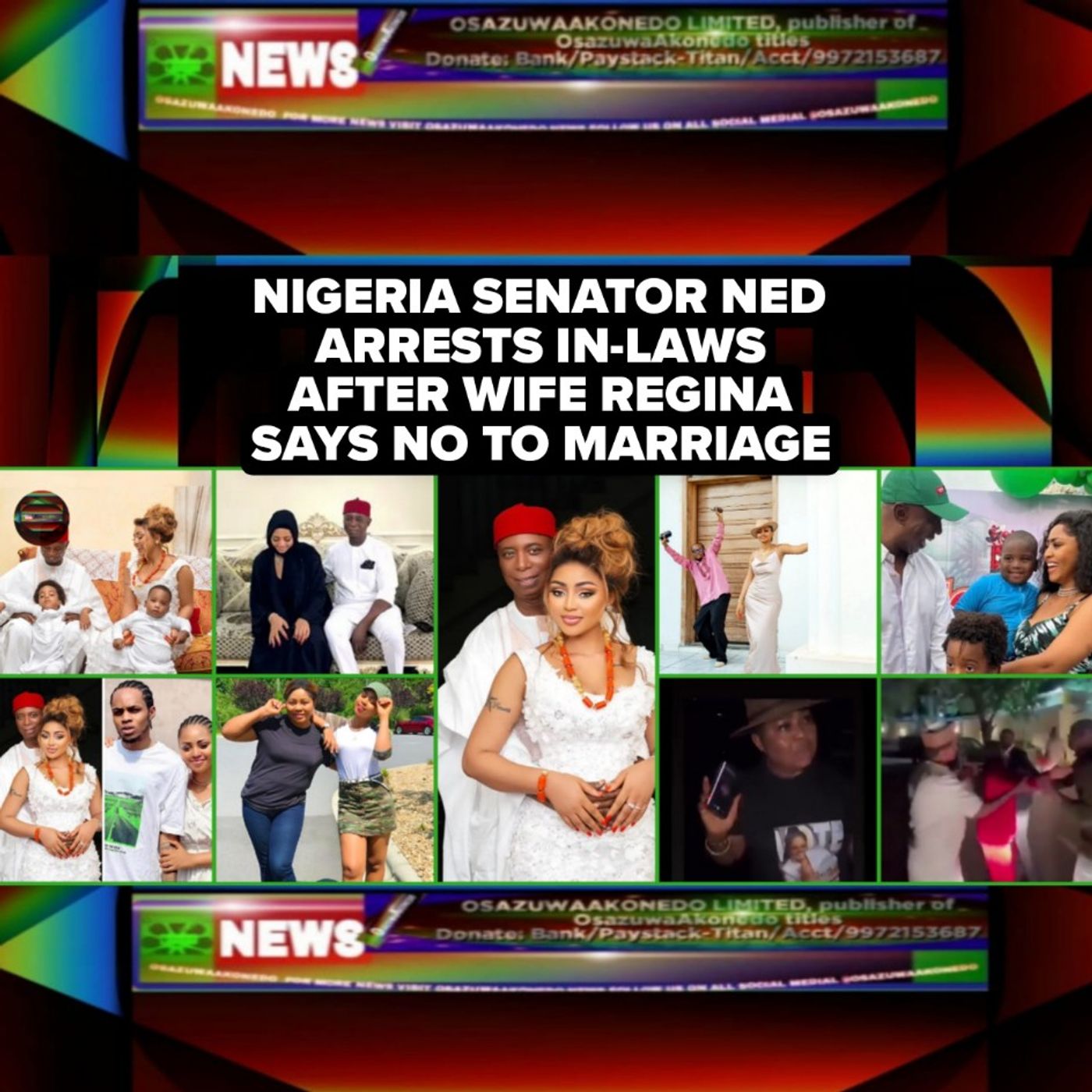 Nigeria Senator Ned Arrests In-laws After Wife Regina Says No To Marriage Nigeria Senator Ned Arrests In-laws After Wife Regina Says No To Marriage