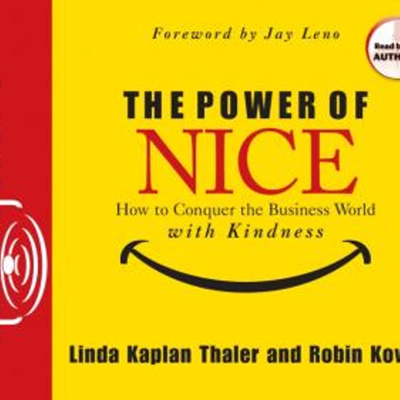 The Power of Nice: How to Conquer the Business World With Kindness by Robin Koval, Linda Kaplan Thaler episode artwork