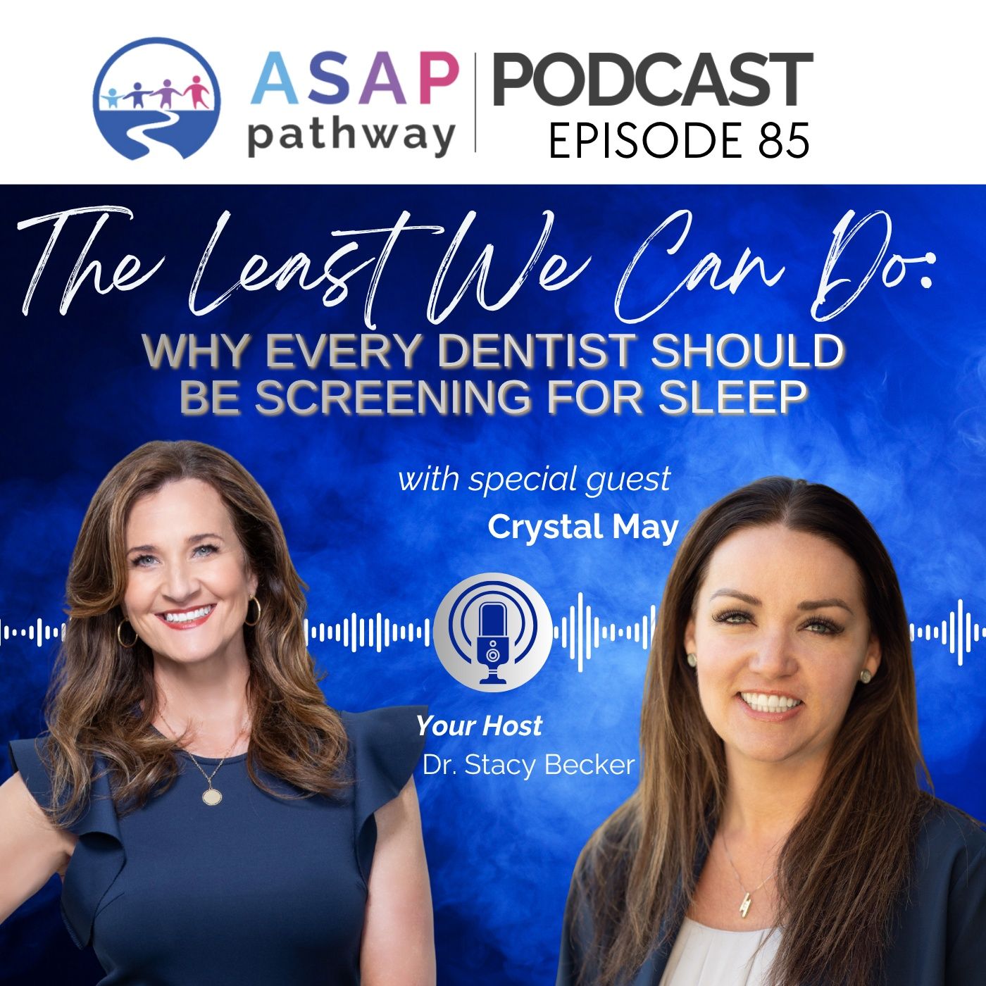 Ep.85, The Least We Can Do: Why Every Dentist Should Be Screening for Sleep, Crystal May episode artwork