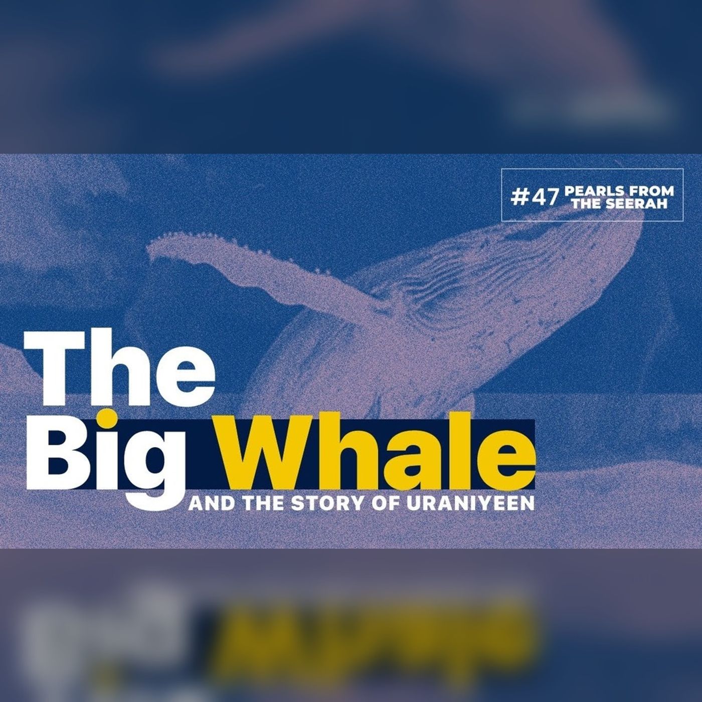47 - The Big Whale & The Uraniyeen