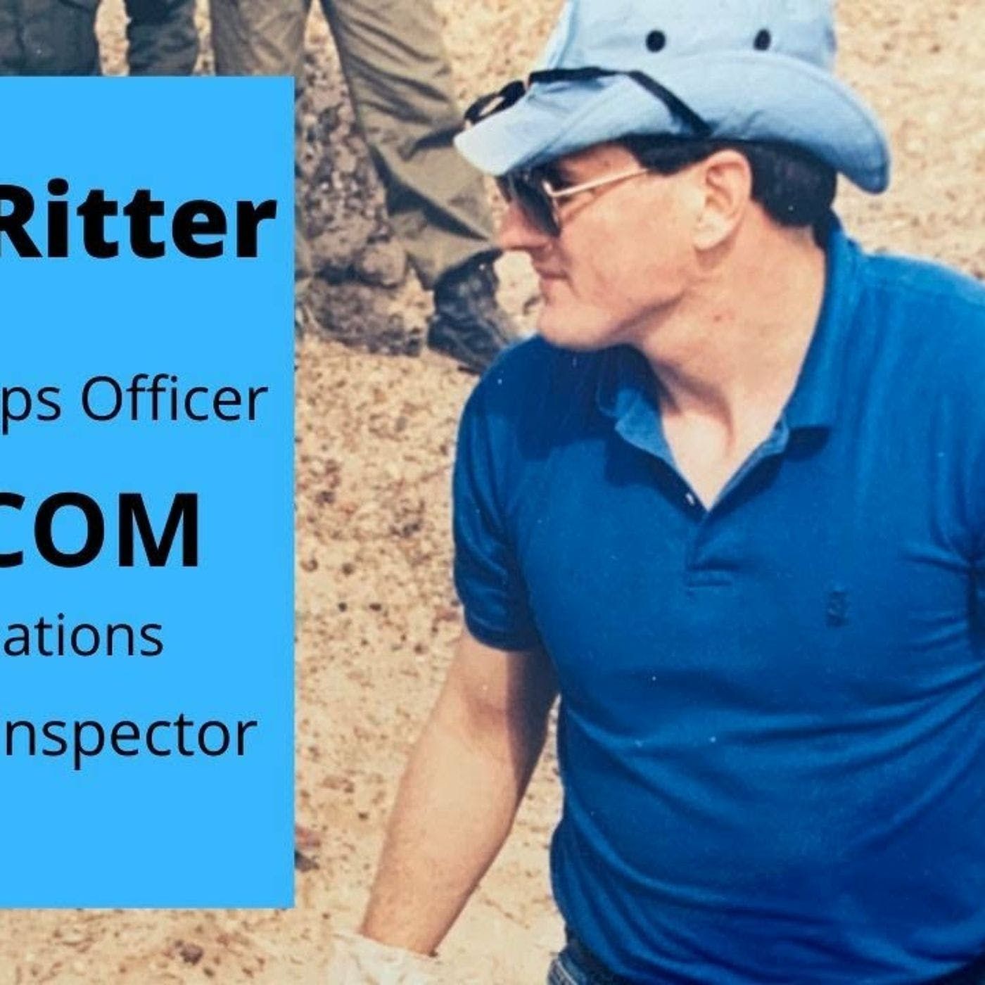 UN Weapons Inspector to Iraq Scott Ritter details secret CIA/JSOC ops, Ep. 29