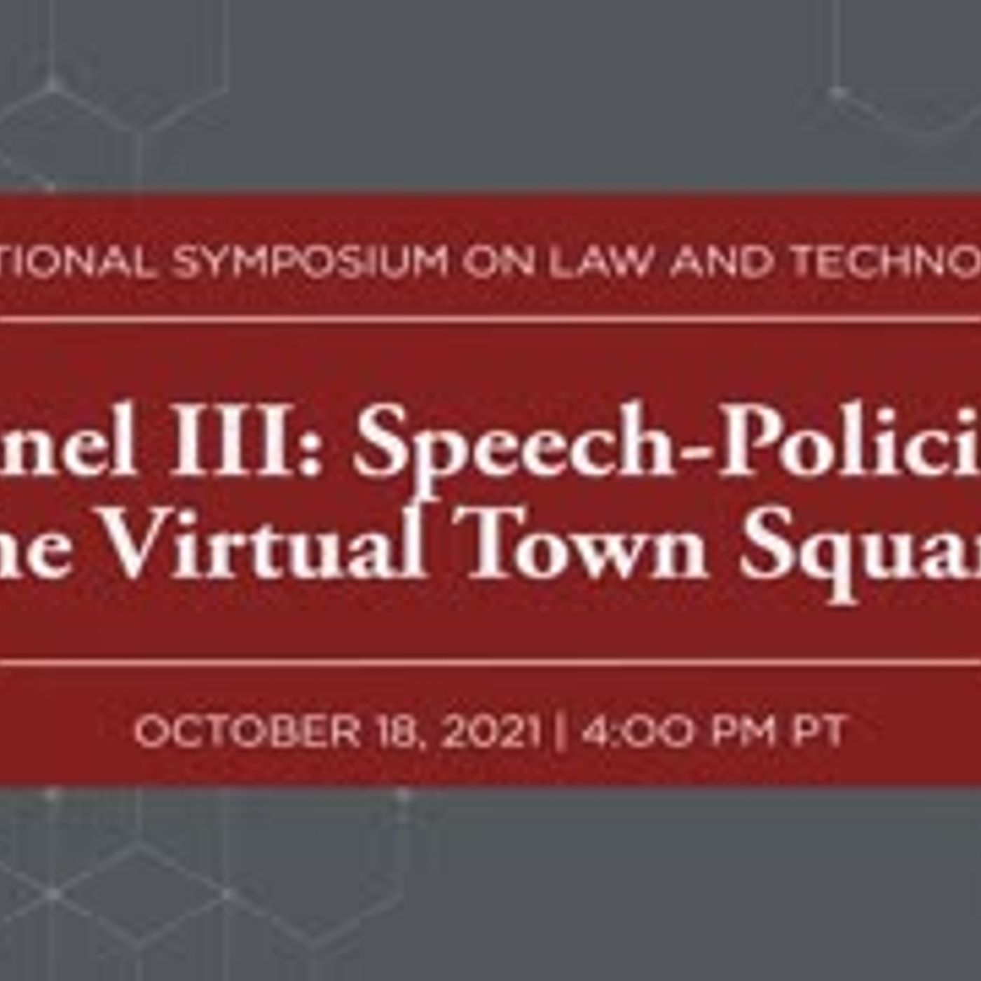 Panel III: Speech-Policing the Virtual Town Square
