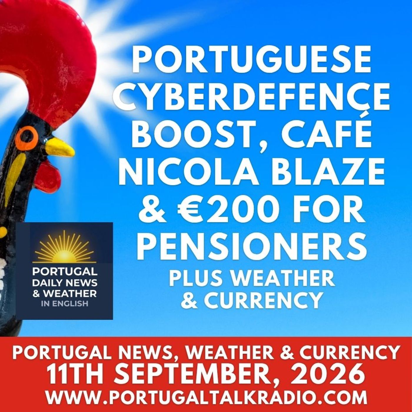 Portuguese cyberdefence boost, Café Nicola blaze & €200 for pensioners plus weather & currency  On Friday 11th September 2026, Carl Munson’s episode artwork