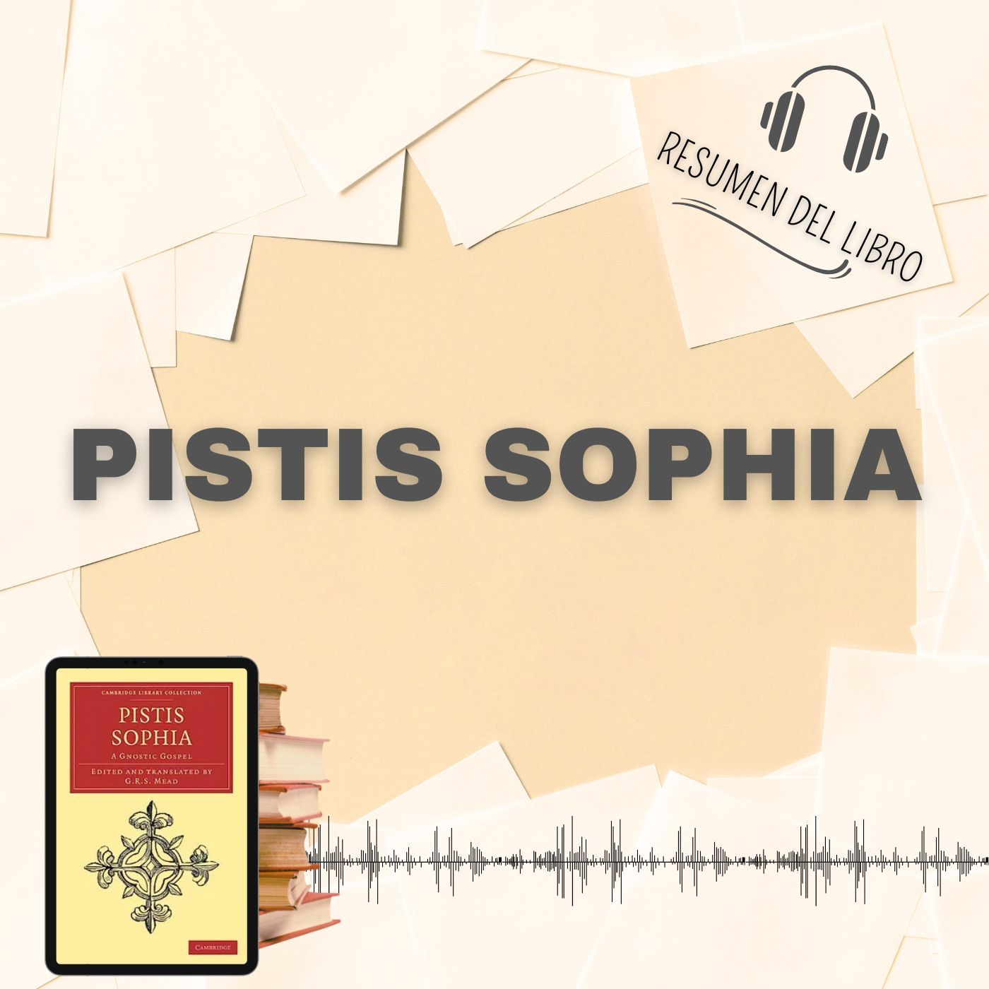 PISTIS SOPHIA 📗 Resumen del Libro - Ideas Clave de  G.R.S. MEAD (Baja tu PDF📥)