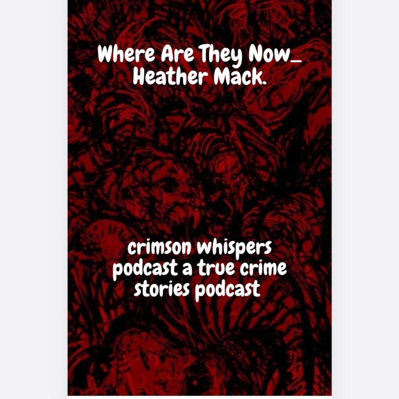 Where Are They Now_ Heather Mack episode artwork