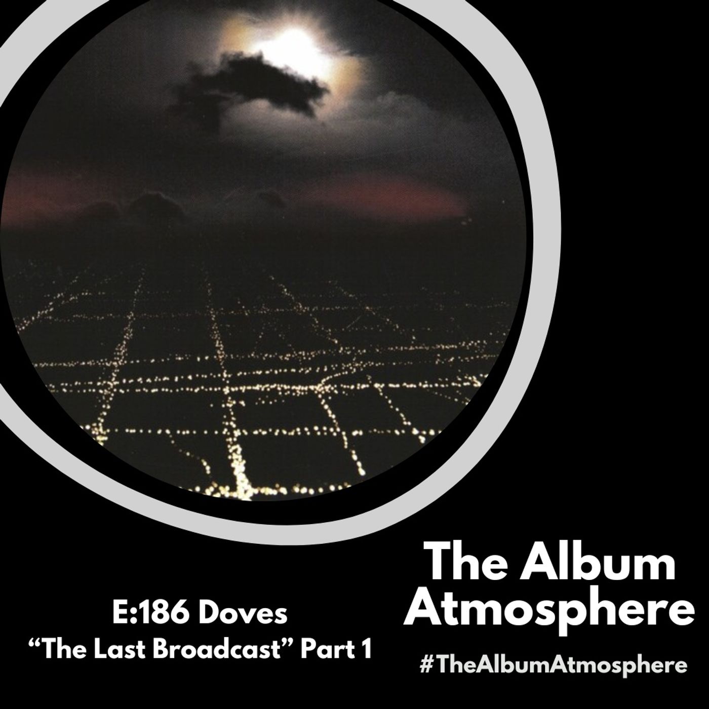 E:186 - Doves - "The Last Broadcast" Part 1 episode artwork