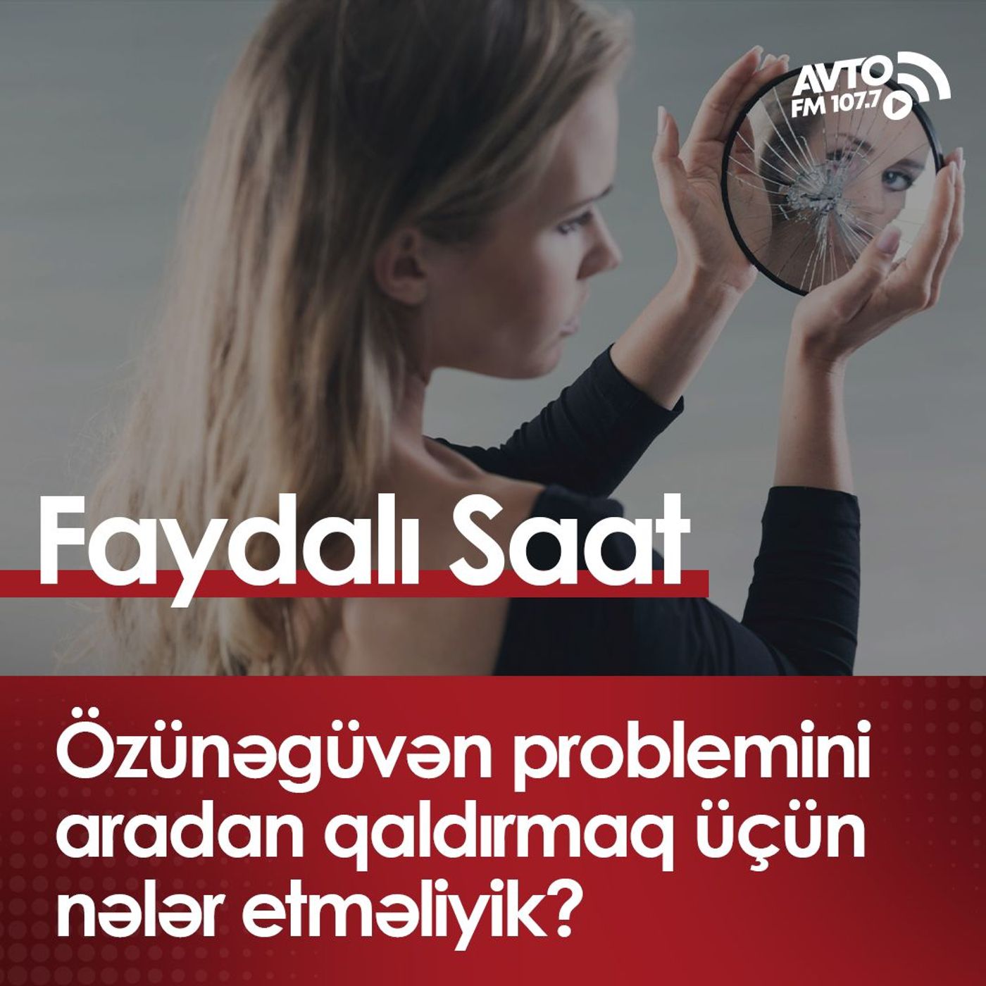 Özünəgüvən problemini aradan qaldırmaq üçün nələr etməliyik? episode artwork
