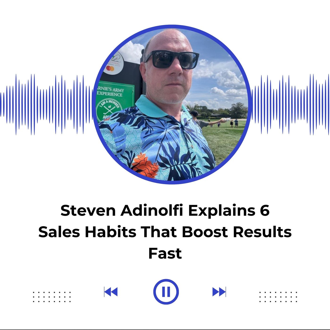 Steven Adinolfi Explains 6 Sales Habits That Boost Results Fast episode artwork