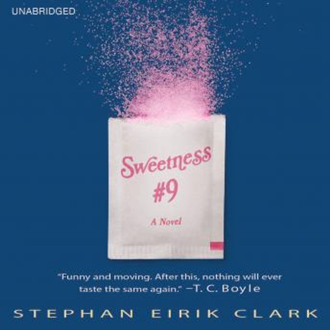 Sweetness #9: A Novel by Stephan Eirik Clark