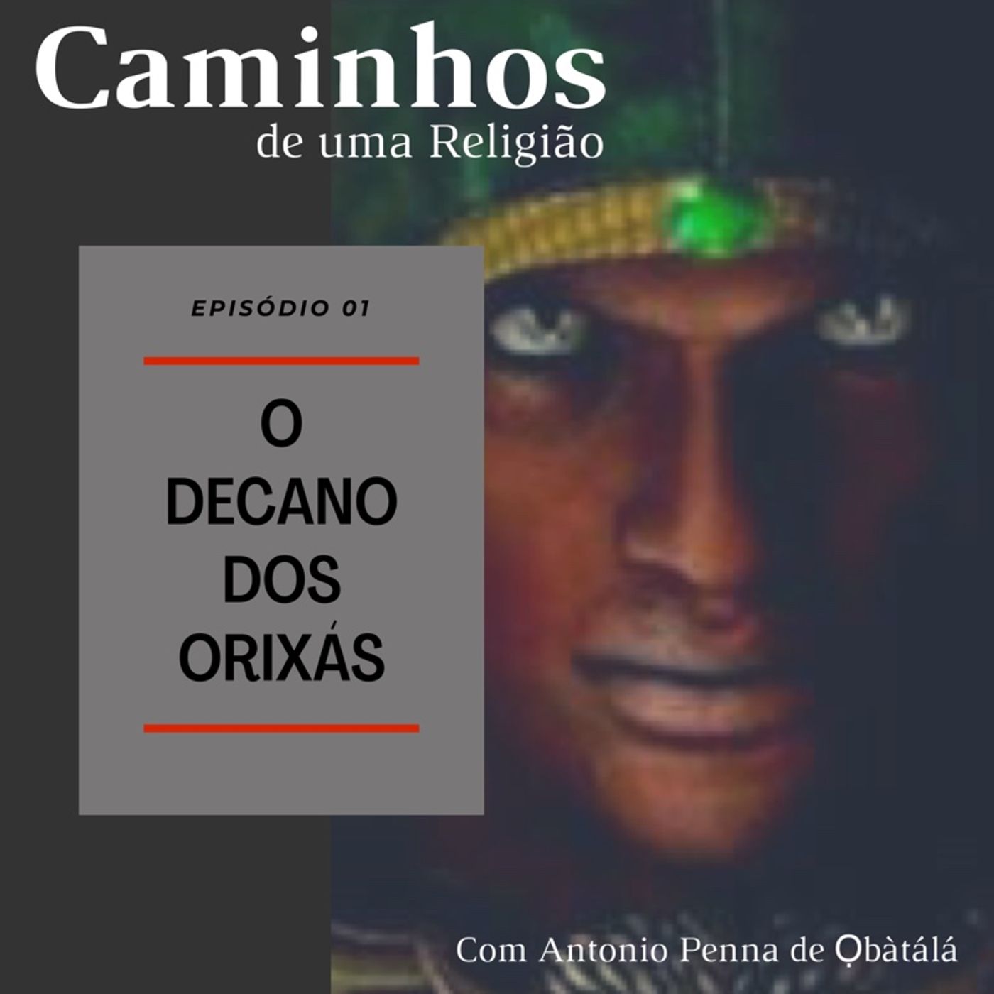 T01_Ep 01 - O Decano dos Orixás