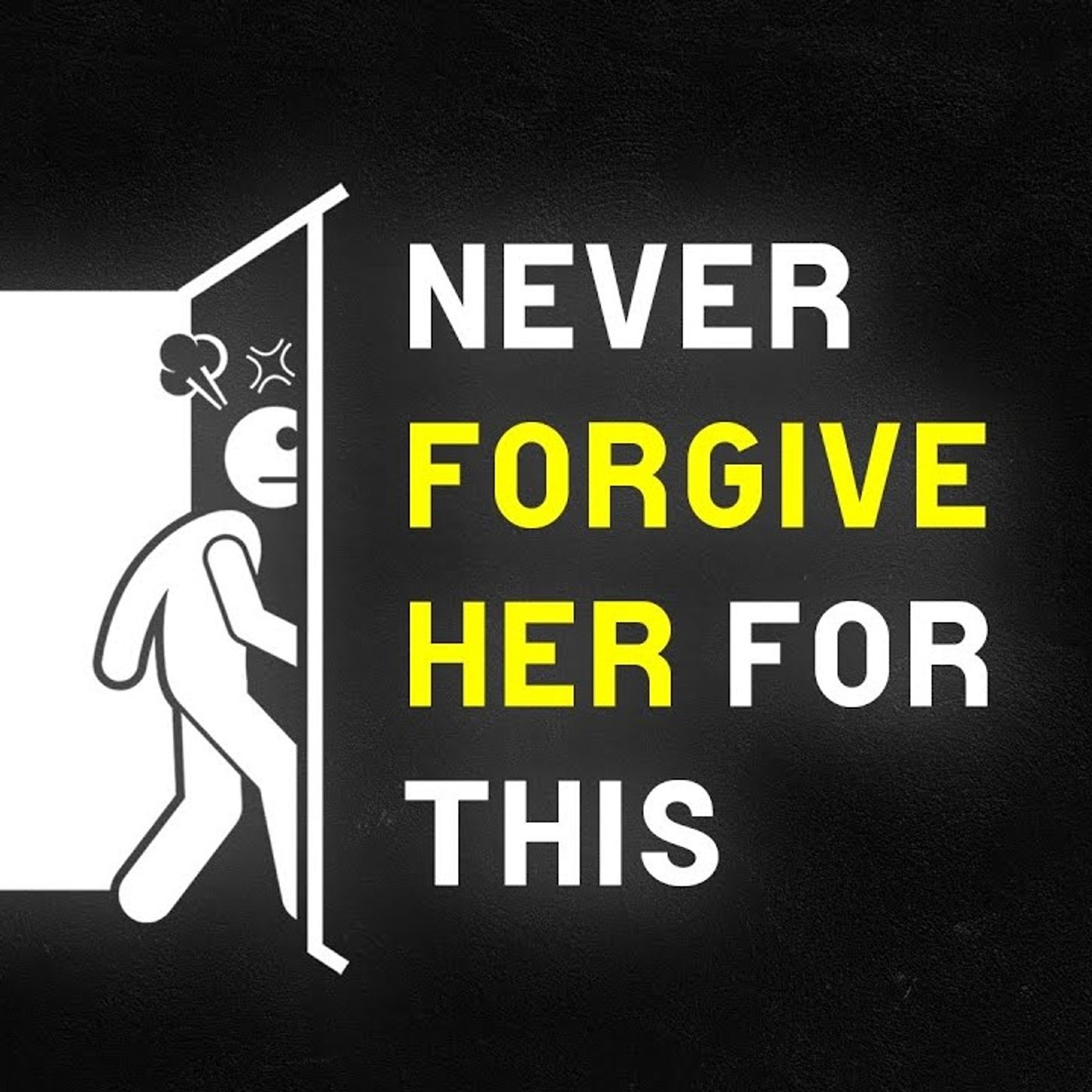 What You Should Never Forgive a Woman for in a Relationship, and Why! episode artwork