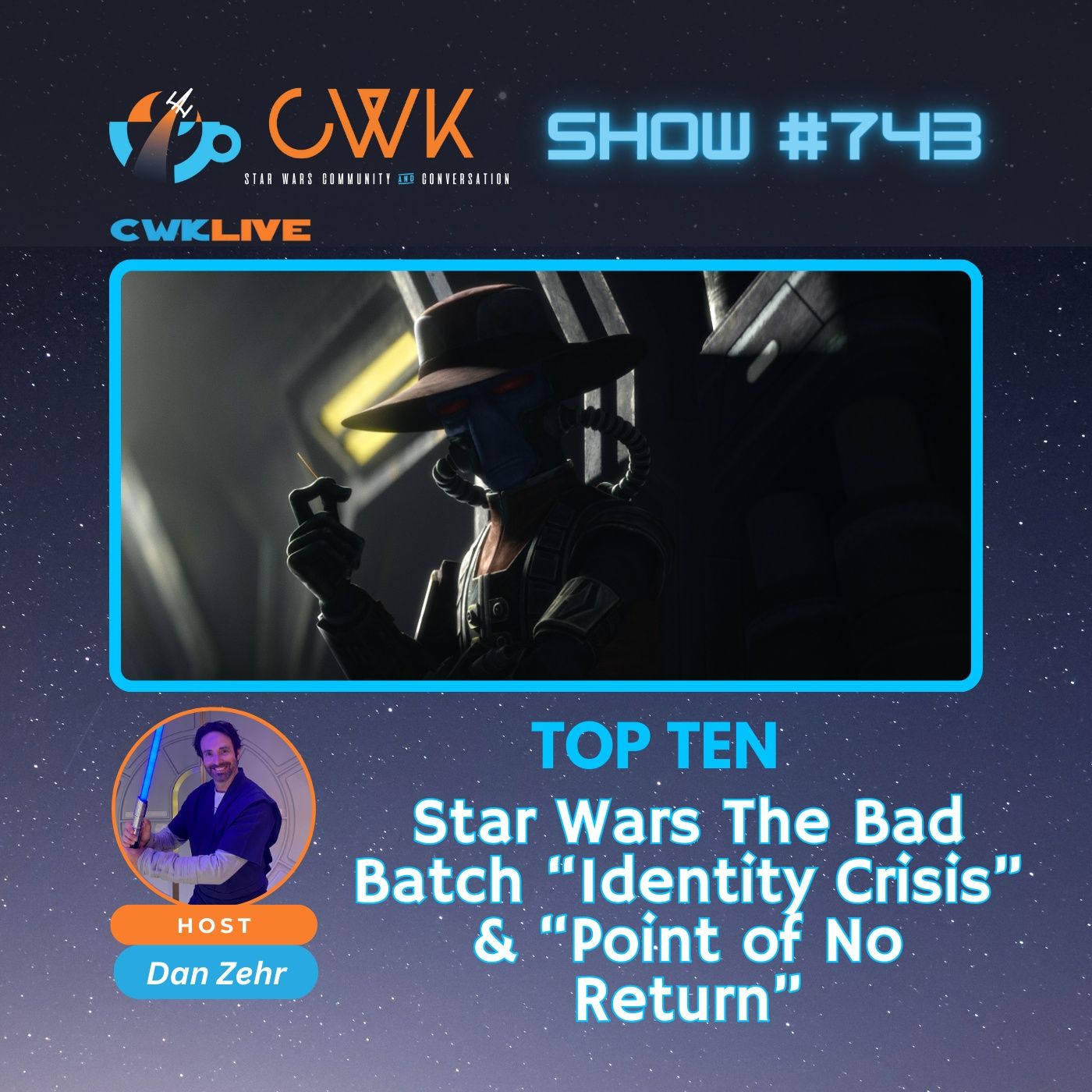 CWK Show #743 LIVE: Top Ten Moments from The Bad Batch ”Identity Crisis” & ”Point of No Return”