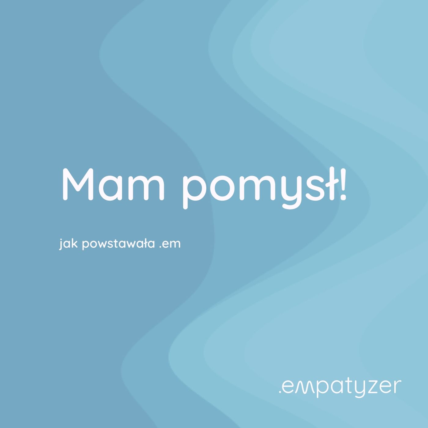 Moja przygoda z .em