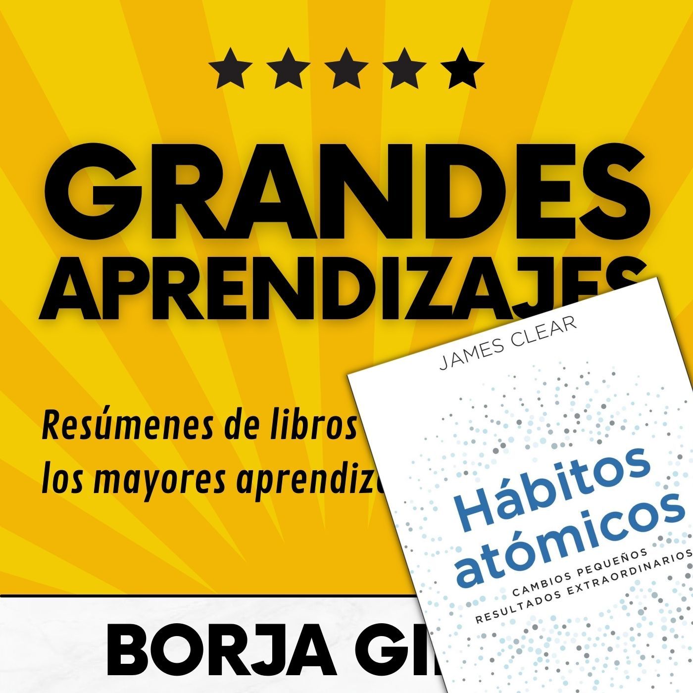 68: Hábitos atómicos: Resumen del libro con aprendizajes