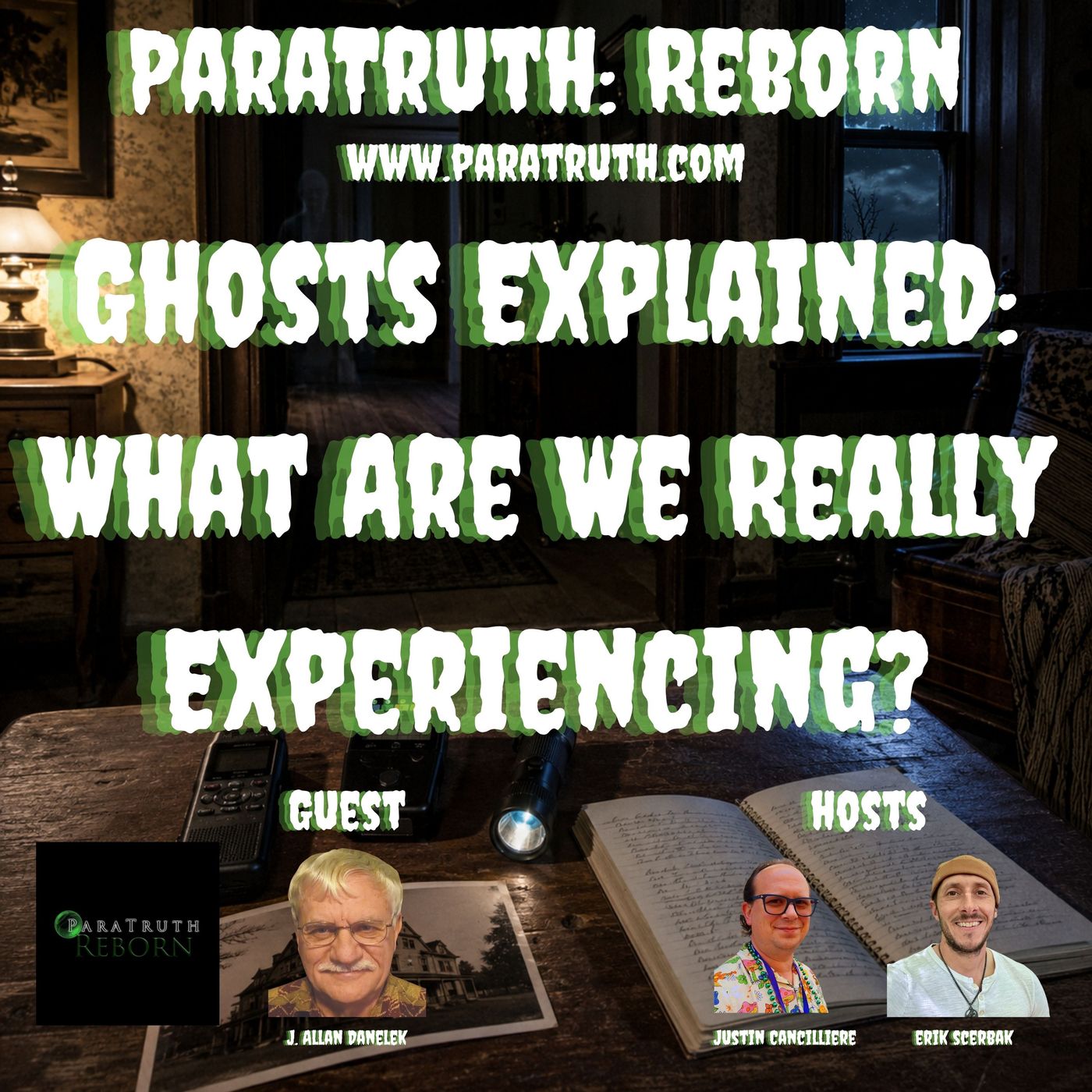 Ghosts Explained: What Are We Really Experiencing? w/J. Allan Danelek