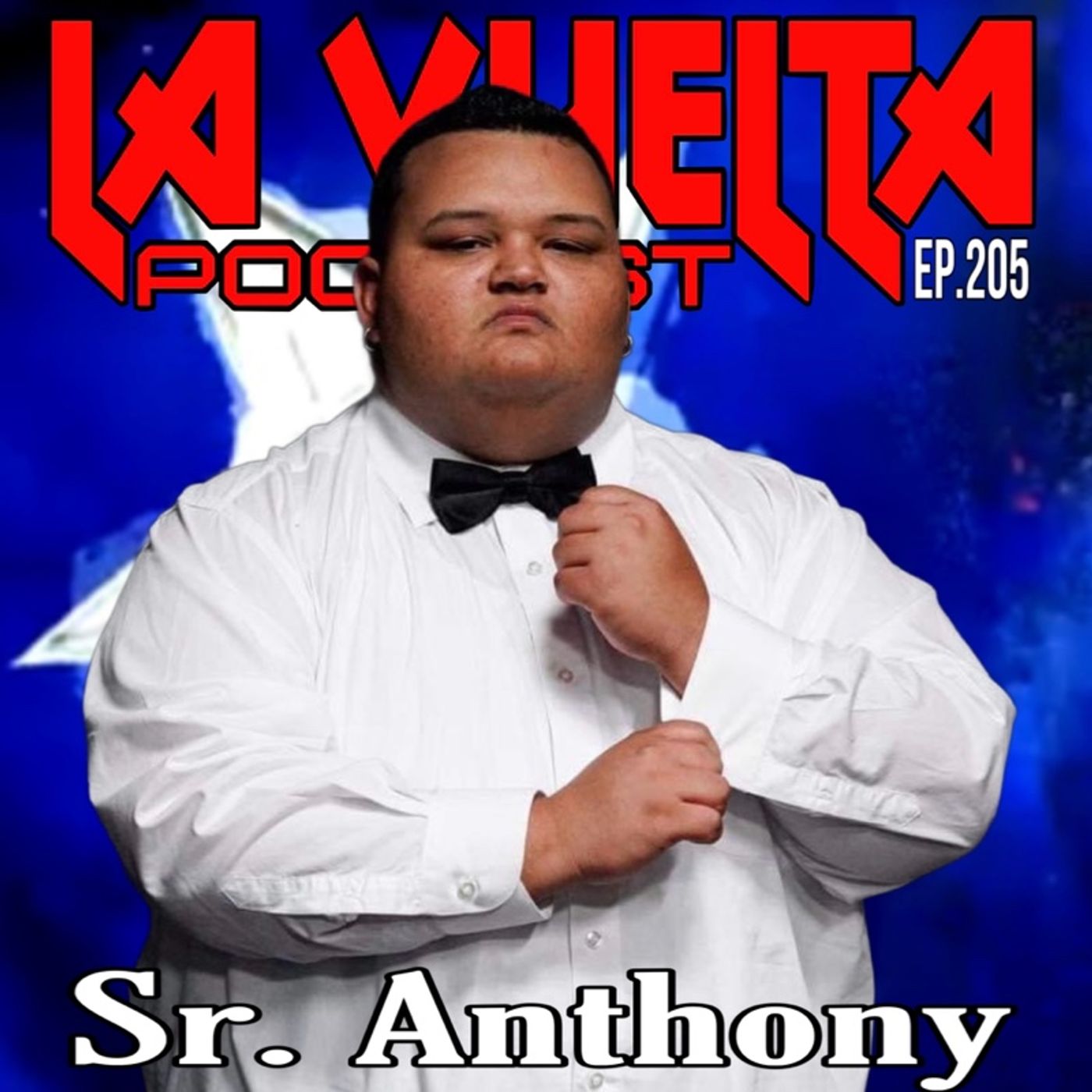 Sr. Anthony La Vuelta Podcast Ep.205