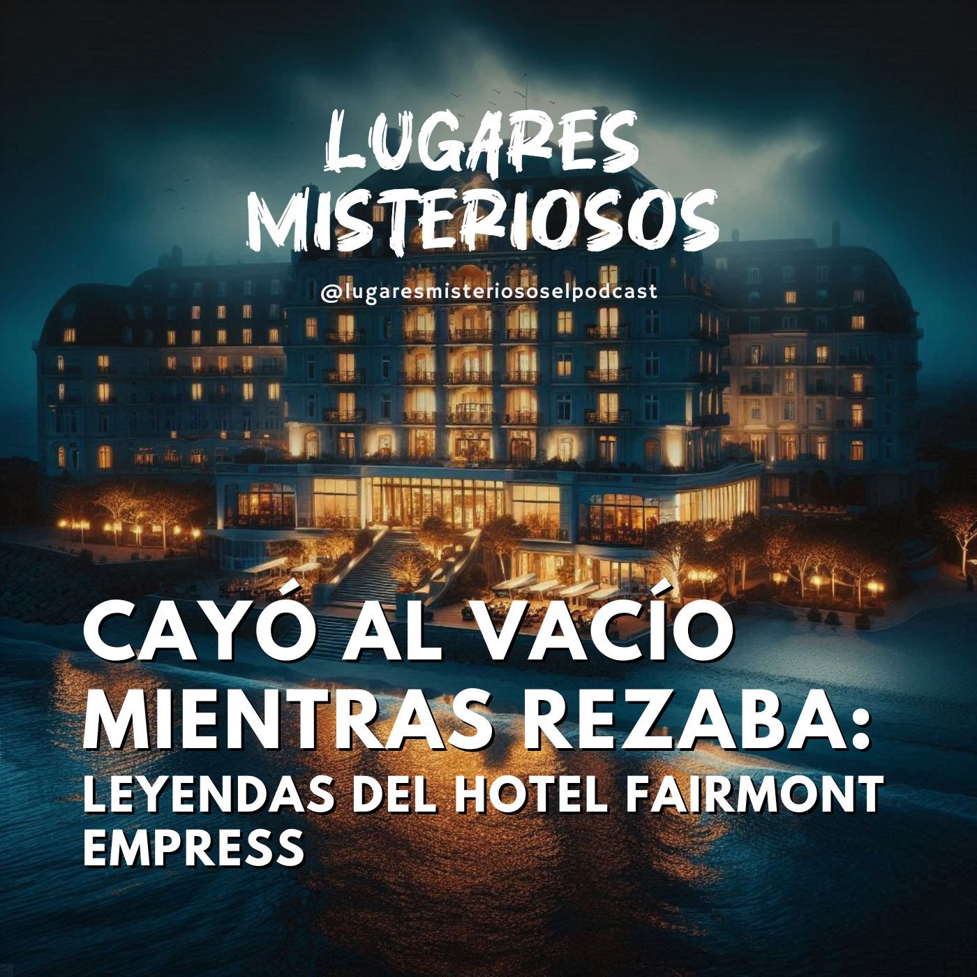Cayó mientras rezaba: Las leyendas del Hotel Fairmont Empress
