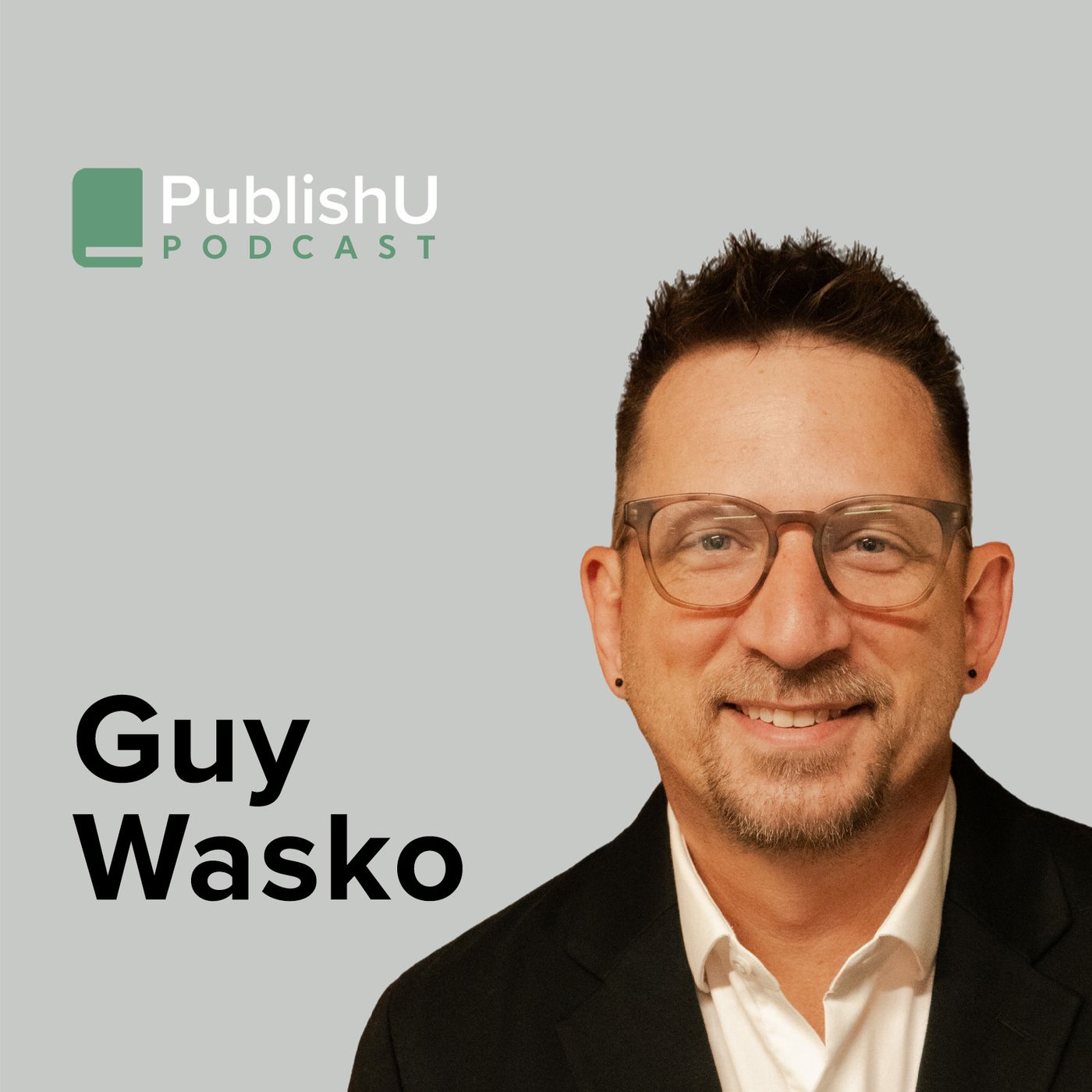 PublishU Podcast with Guy Wasko 'The Four Greats'