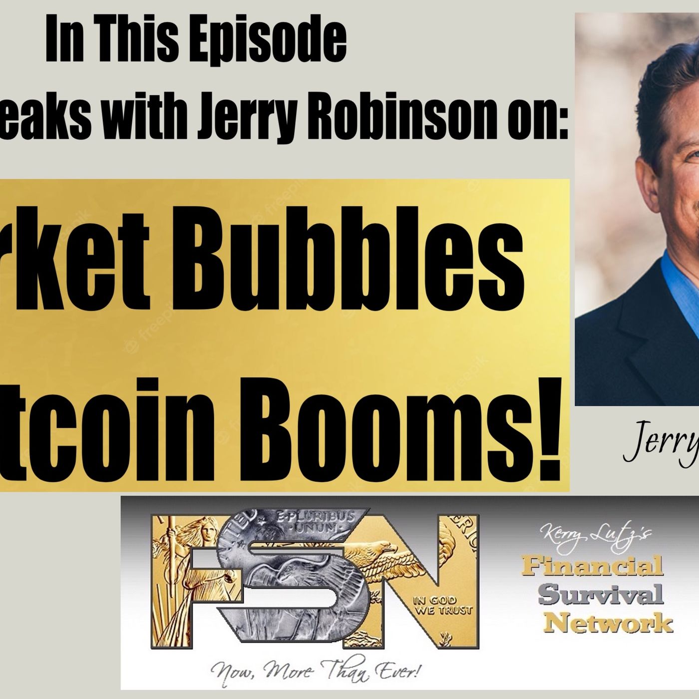 cover of episode Market Bubbles & Bitcoin Booms! - Jerry Robinson #6186