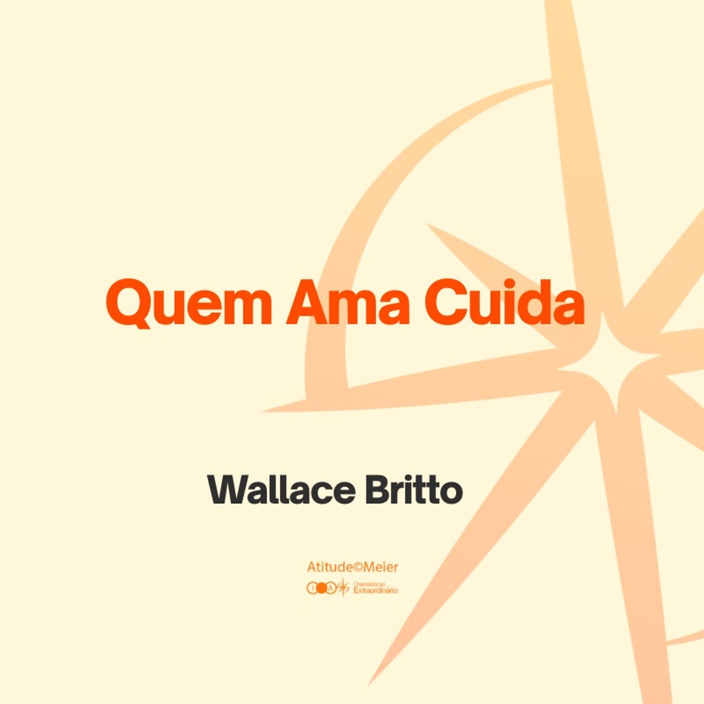 Quem Ama Cuida | Wallace Britto | 05.07.2026 episode artwork