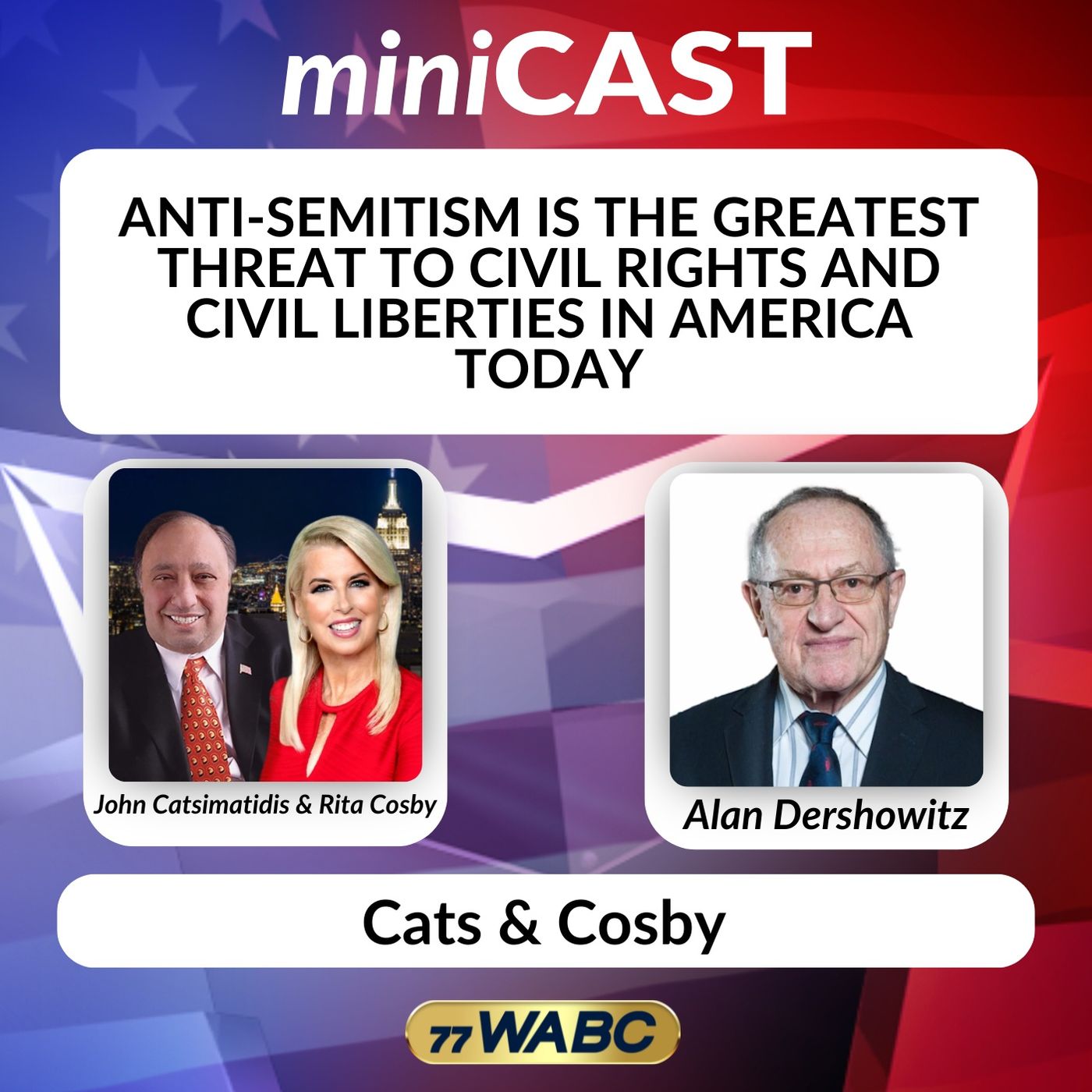 Alan Dershowitz: Anti-Semitism is the Greatest Threat to Civil Rights and Civil Liberties in America Today episode artwork