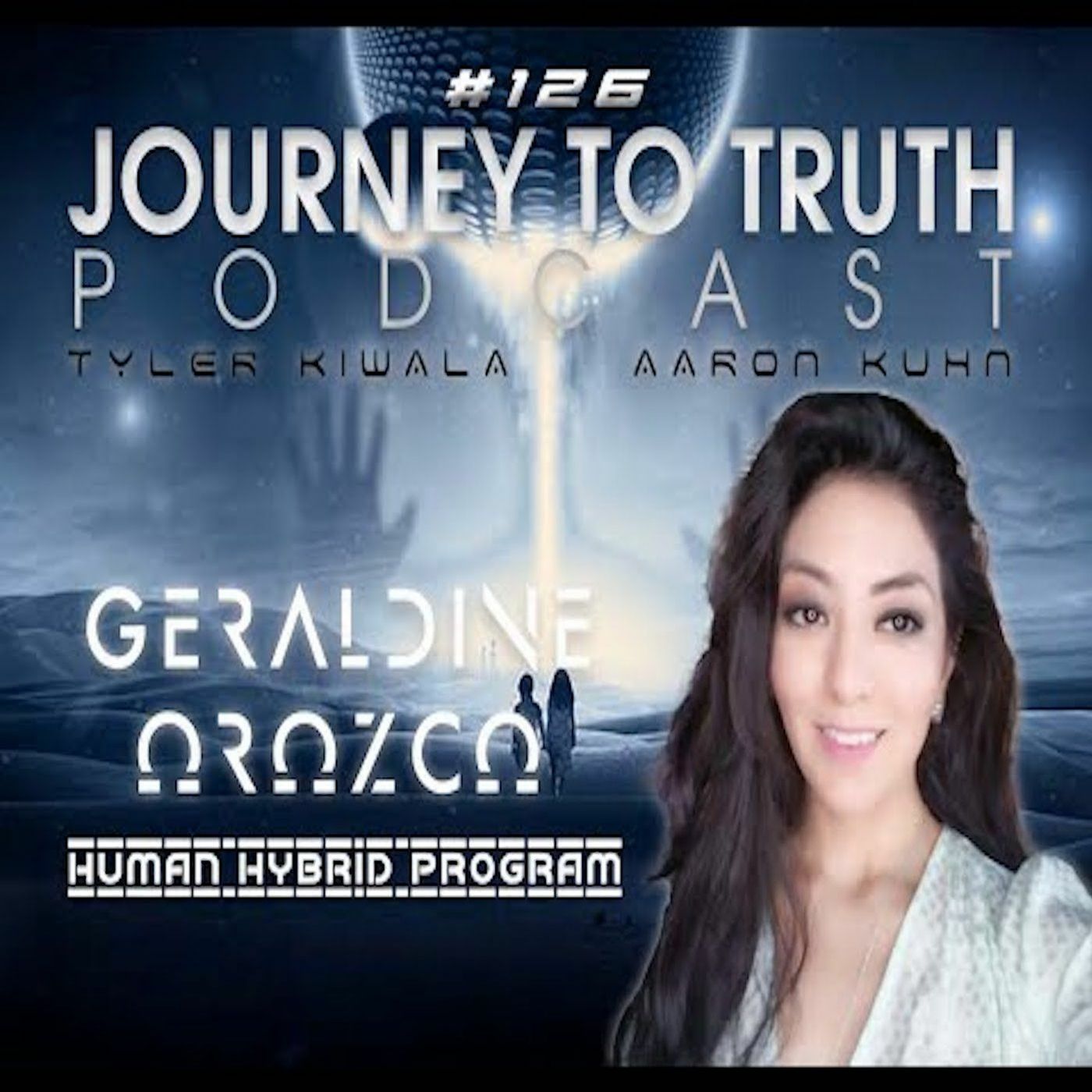 EP 126 - Geraldine Orozco - Human Hybrid Programs - Cloning & Genetic Experiments