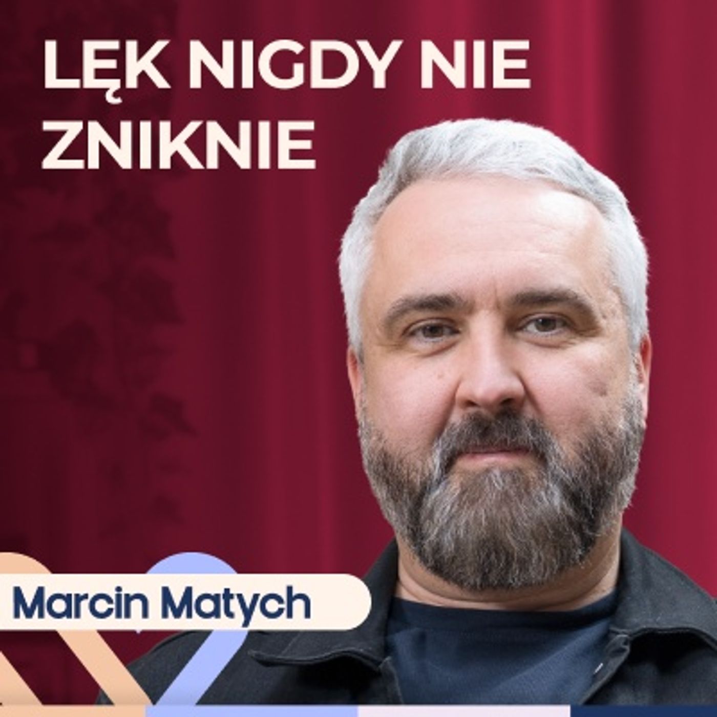 Dr Nerwica Marcin Matych - jak pokonać lęk i zacząć działać? Well Be Stories episode artwork