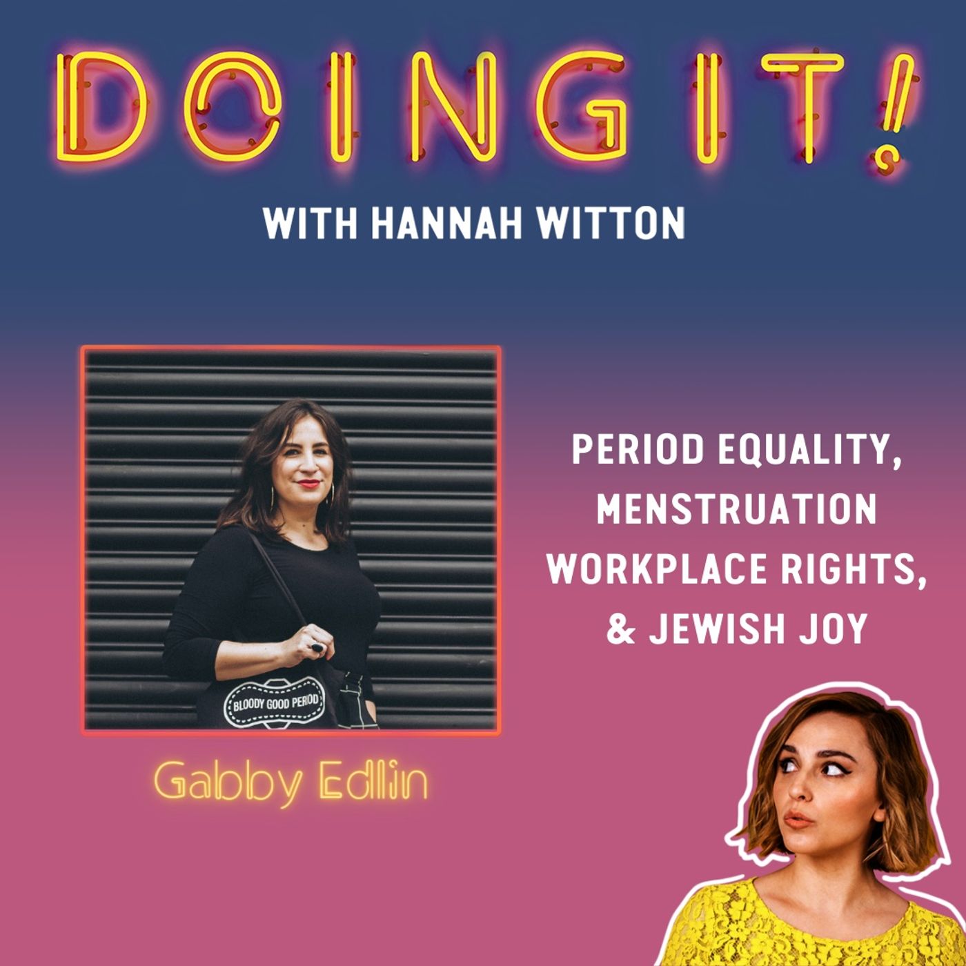 Period Equality, Menstruation Workplace Rights & Jewish Joy With Gabby Edlin