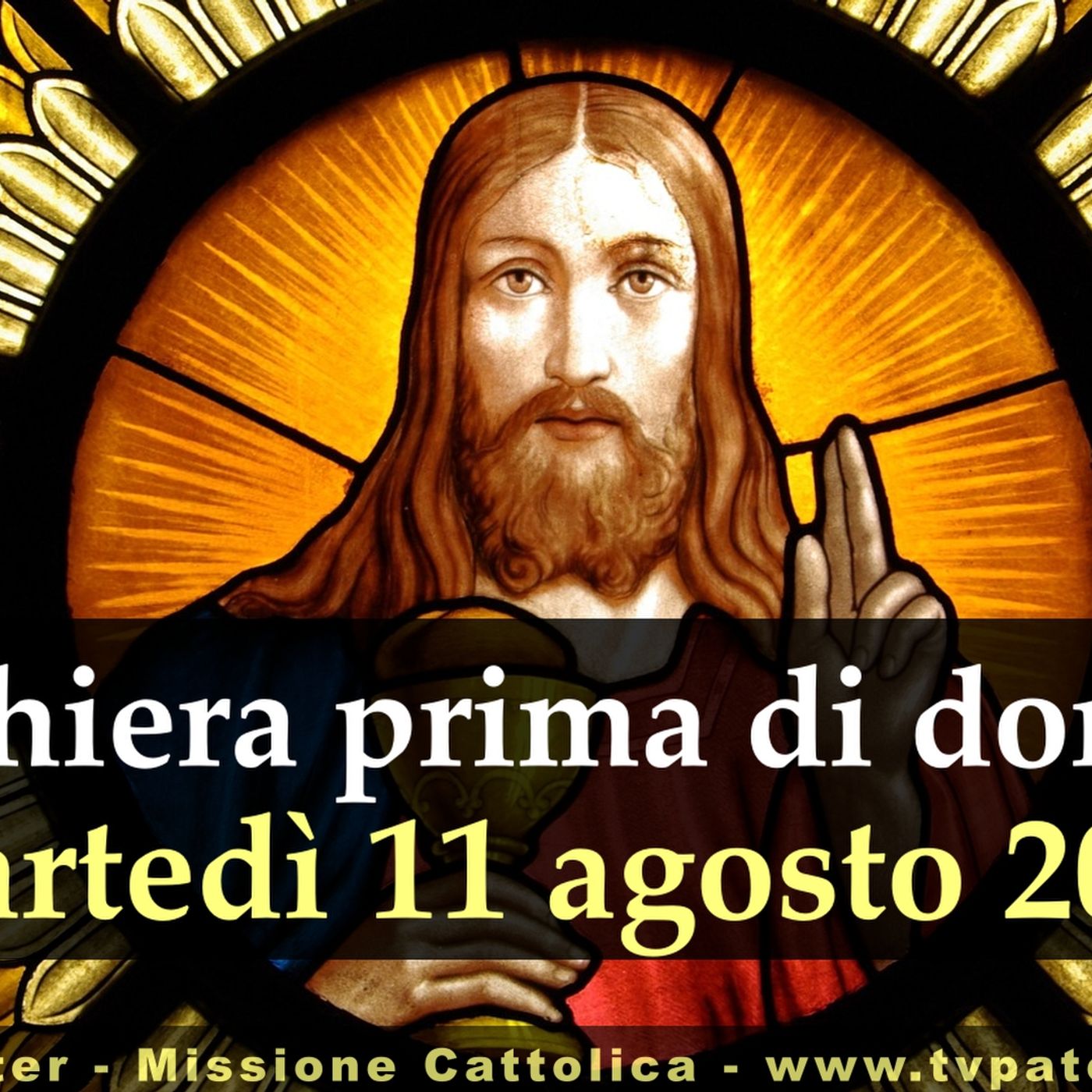 Preghiera prima di dormire MARTEDI 11 AGOSTO 2026 ❤️ Compieta - Martedì XIX Settimana T.O. episode artwork