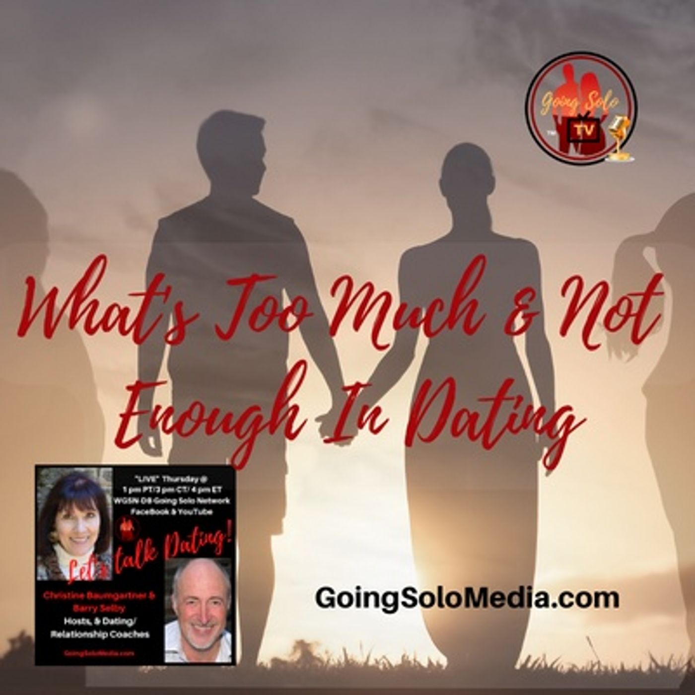 What's Too Much & Not  Enough In Dating