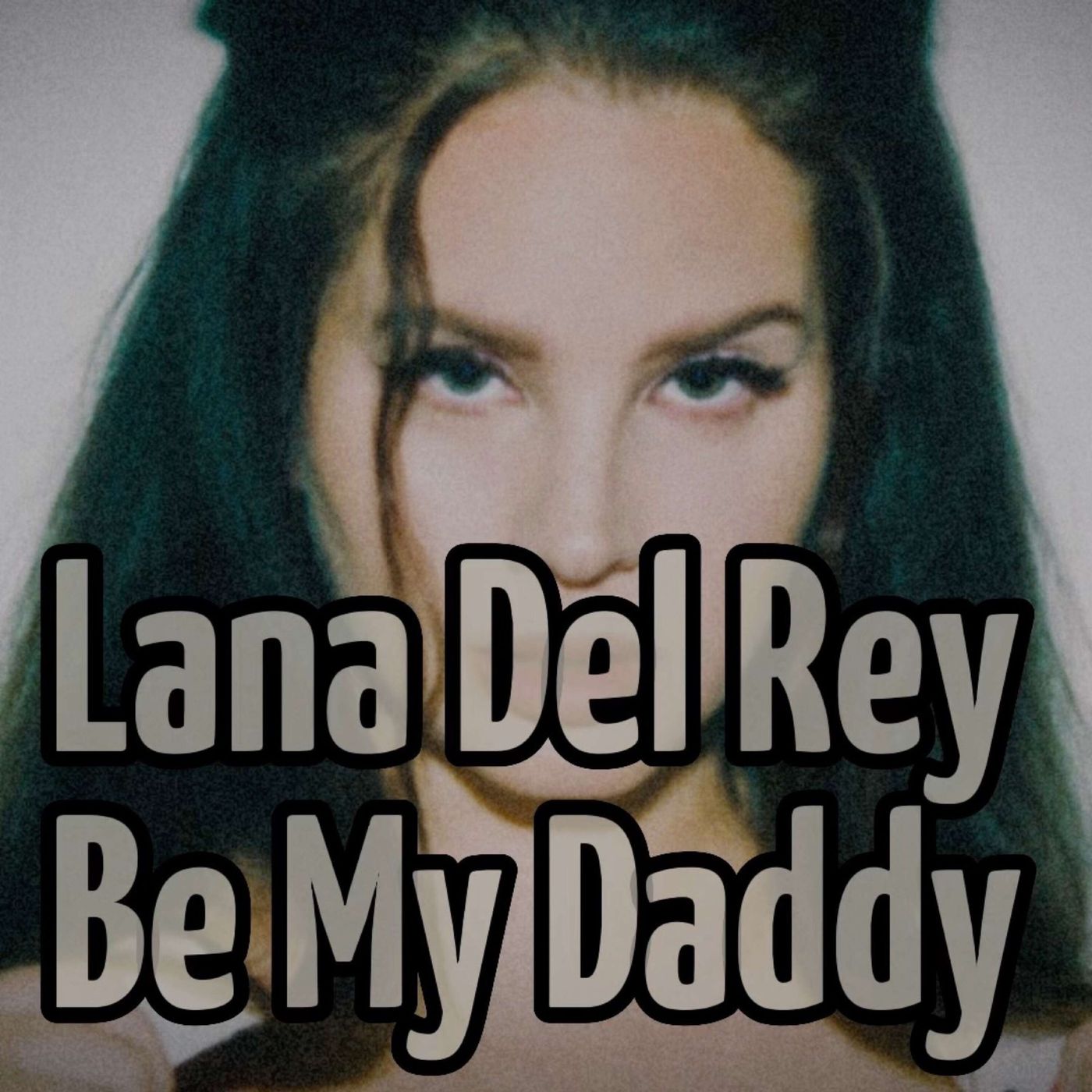 Lana Del Rey - Be My Daddy episode artwork