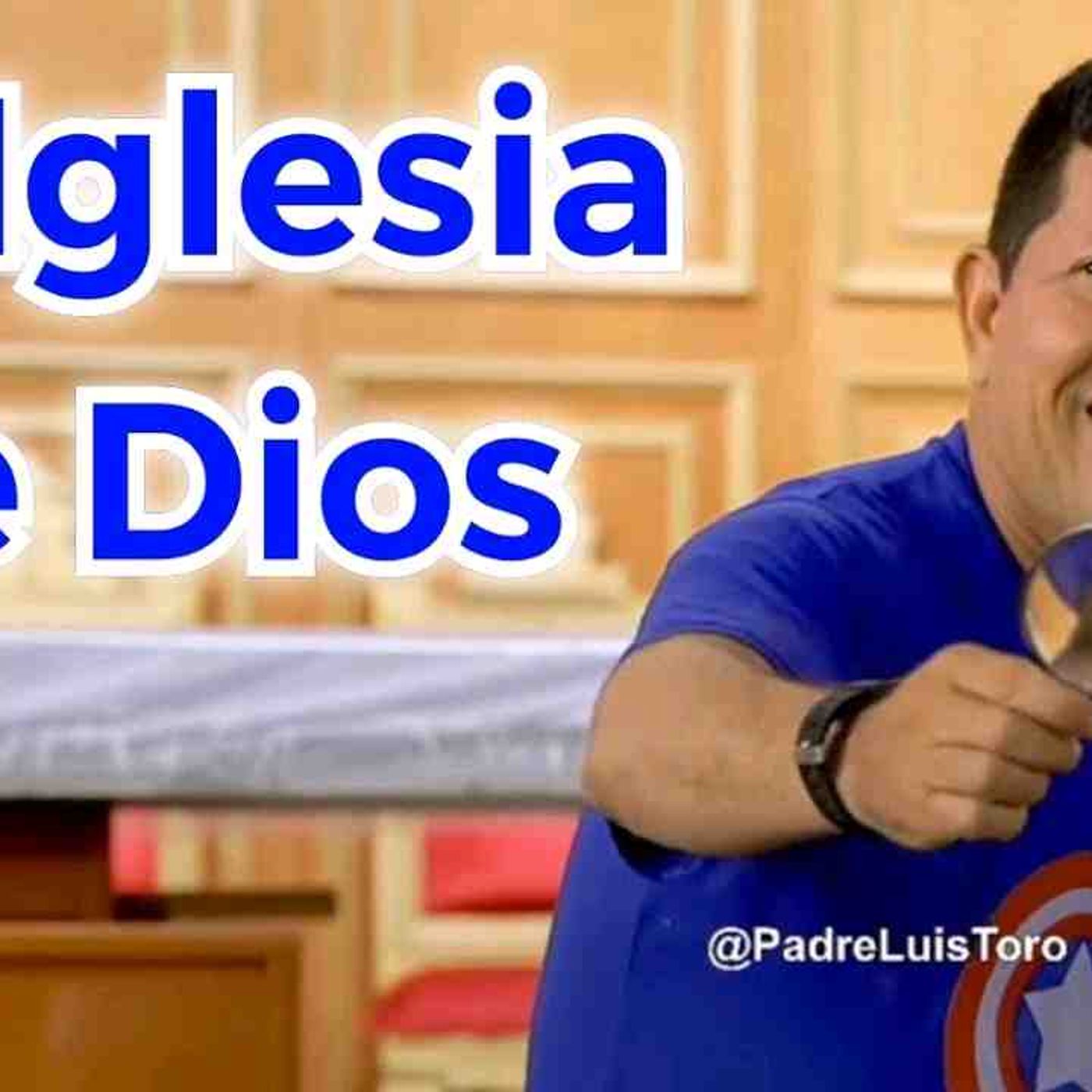 la iglesia de Dios Fábrica de Santos y Gran Familia de Dios - Padre Luis Toro(MP3_160K) episode artwork