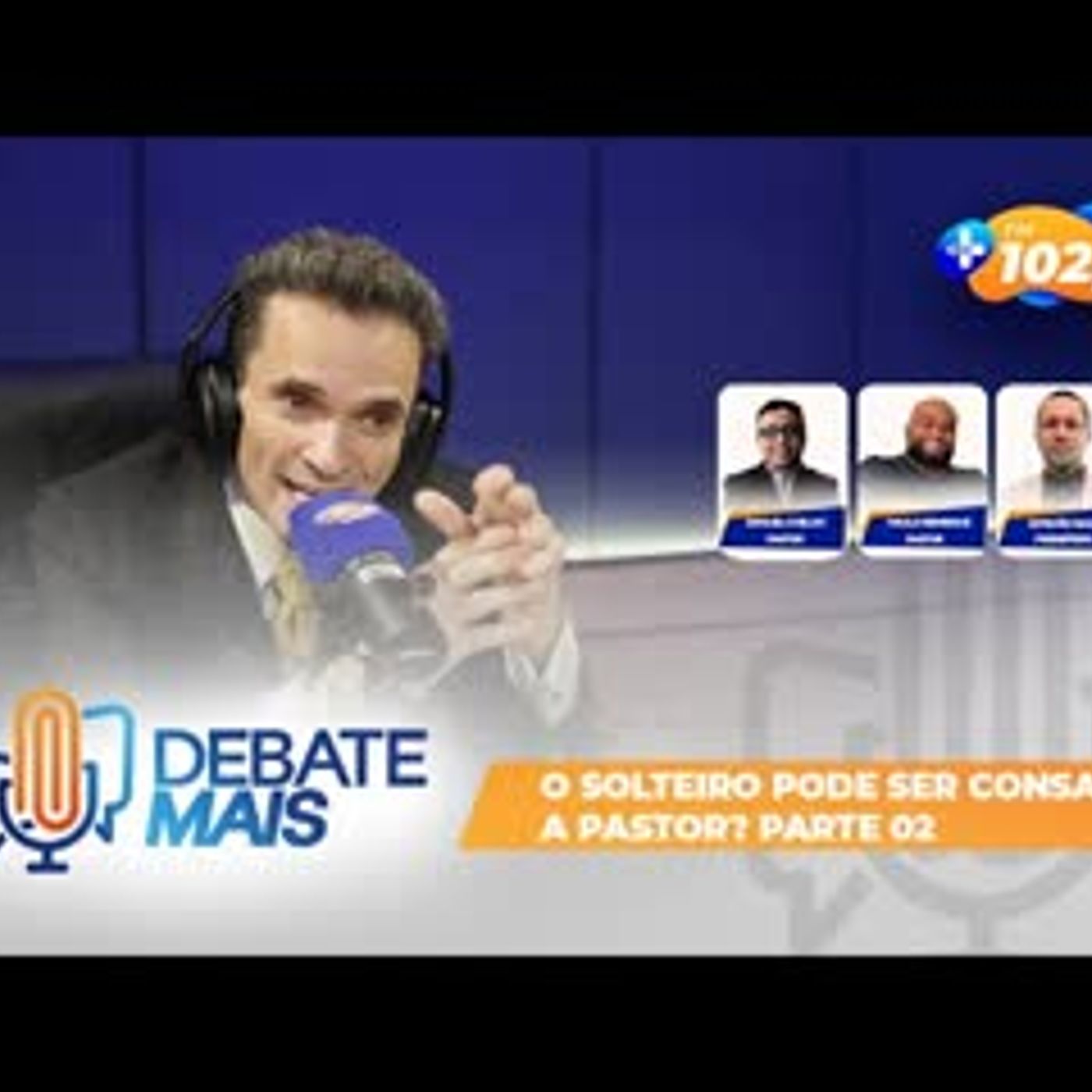 DEBATE MAIS   O SOLTEIRO PODE SER CONSAGRADO A PASTOR (PARTE 02) episode artwork