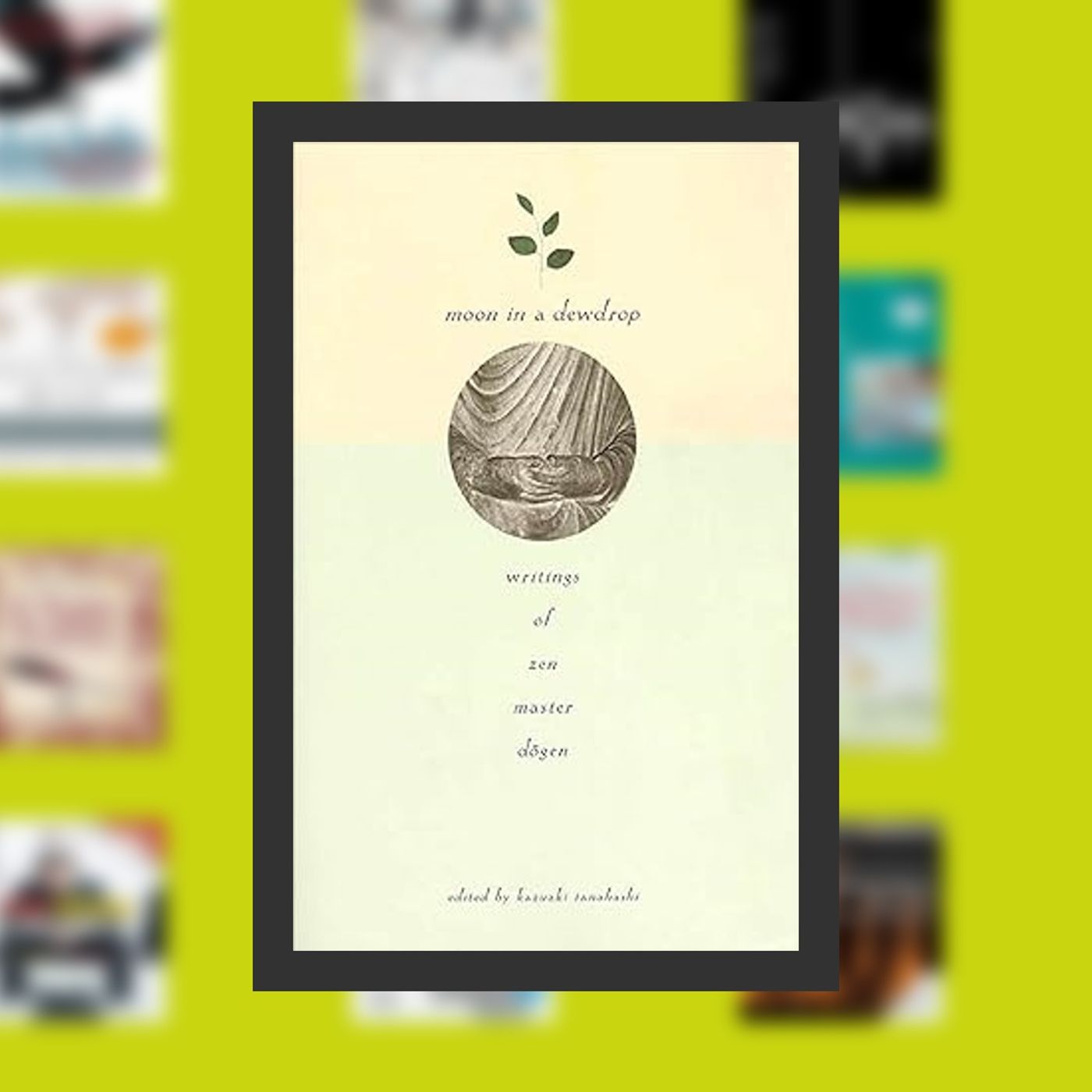 PDF [DOWNLOAD] Moon in a Dewdrop By  Eihei Dogen (Author)  Full Episode episode artwork