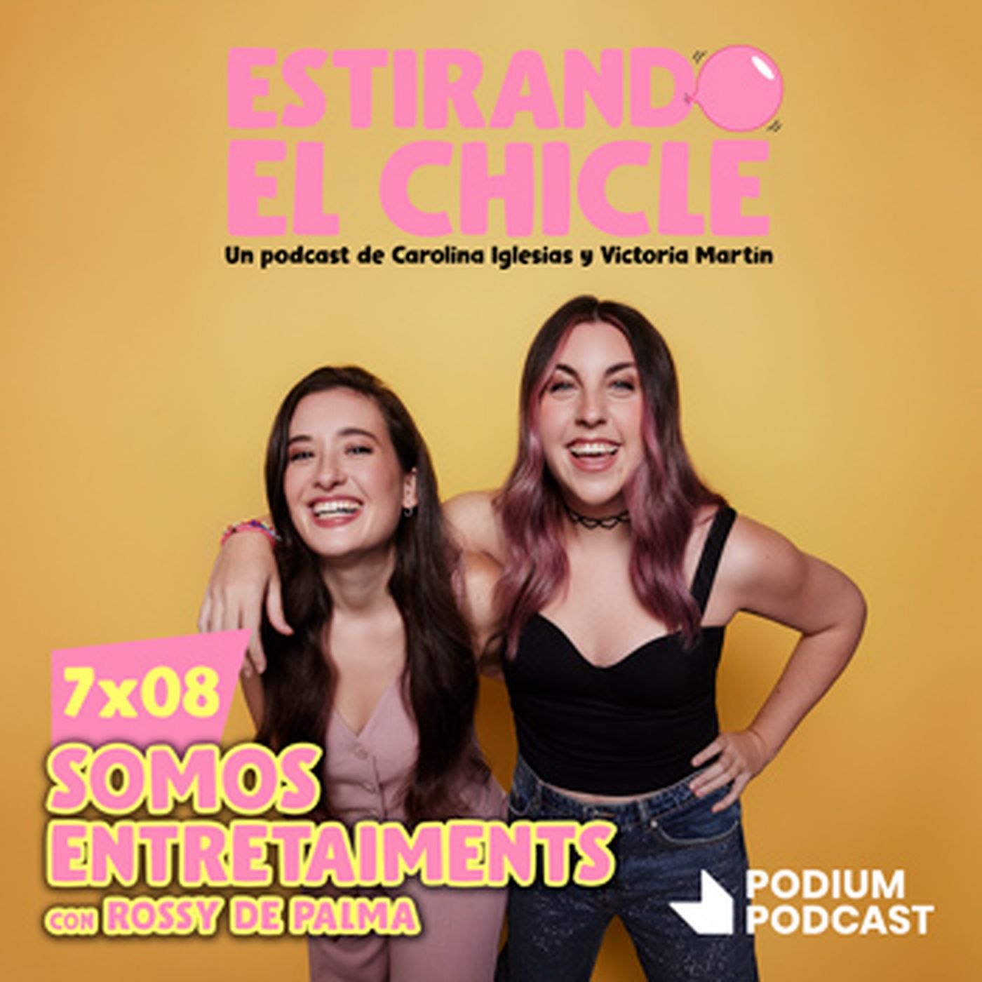 SOMOS ENTRETAIMENTS con ROSSY DE PALMA | Estirando el Chicle 7x08