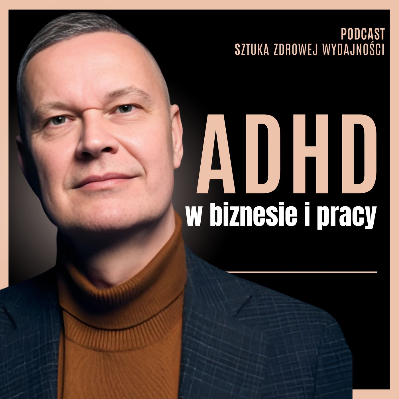 21. ADHD w biznesie - jak wpływa na liderów, ich firmy i życie? 21. ADHD w biznesie - jak wpływa na liderów, ich firmy i życie?