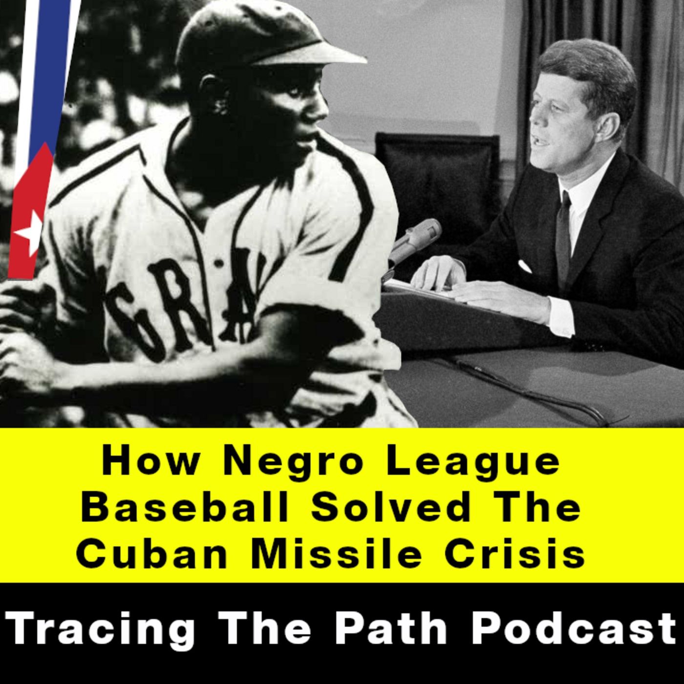 Episode 18: How Negro League Baseball Solved the Cuban Missile Crisis episode artwork