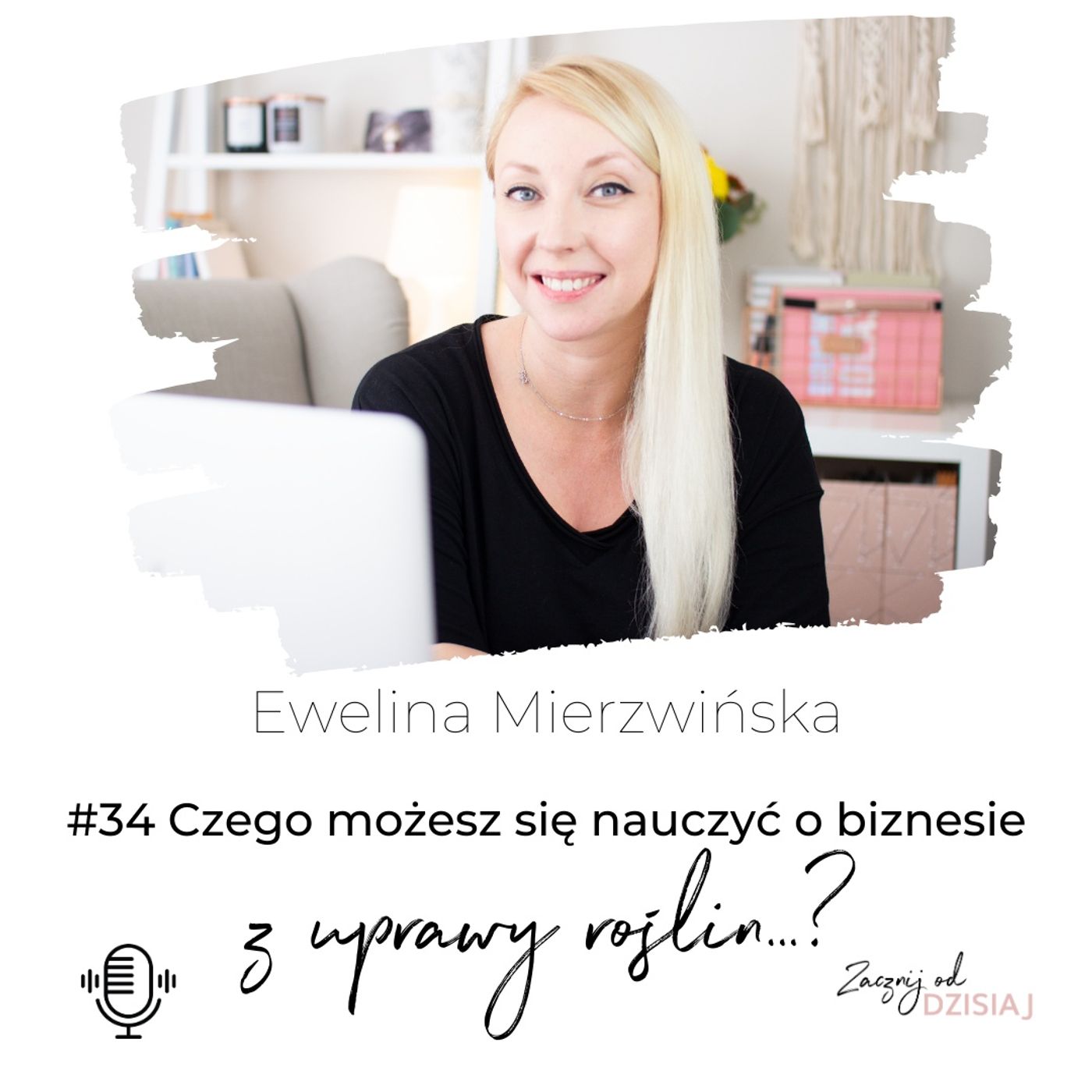 Ewelina Mierzwińska Zacznij od dzisiaj!