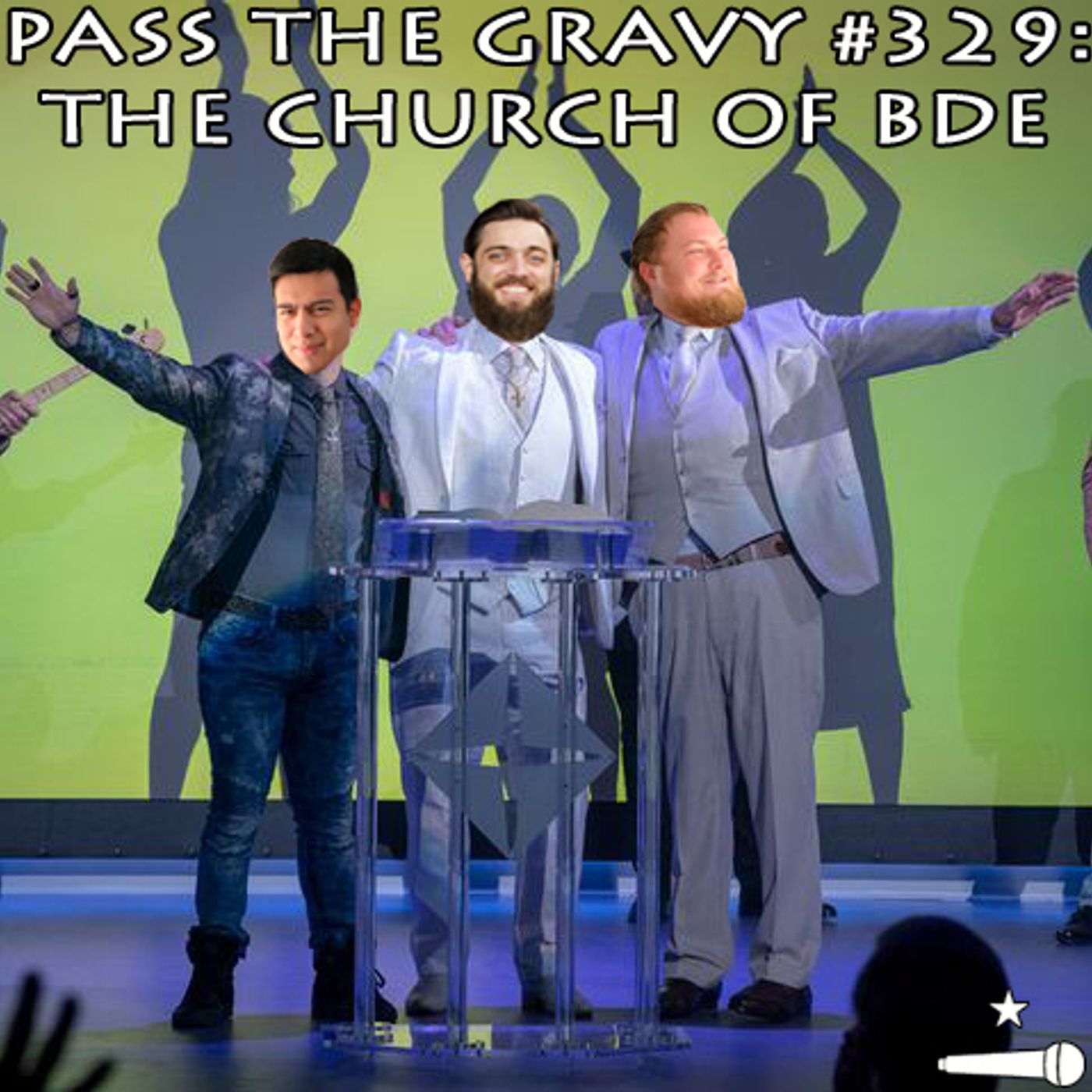 Pass The Gravy #329: The Church of BDE episode artwork