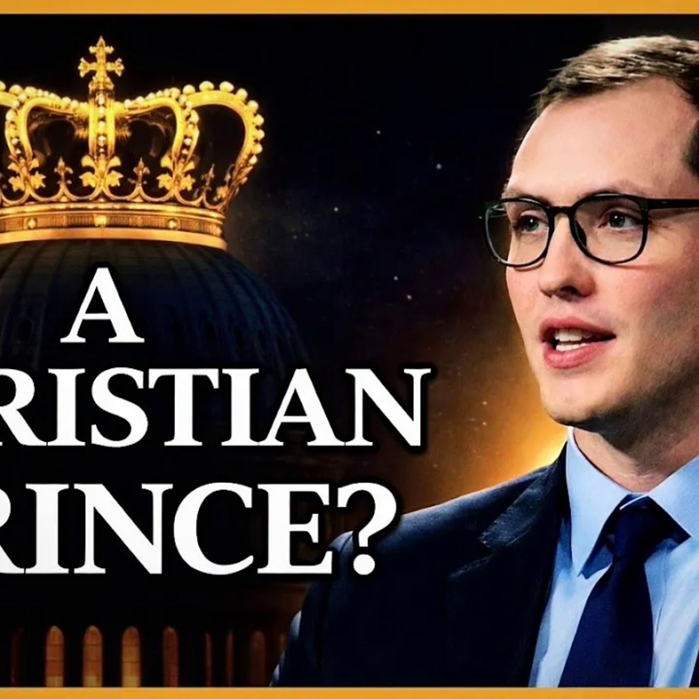 Should Christians Have a Prince? The Case For A Christian Prince