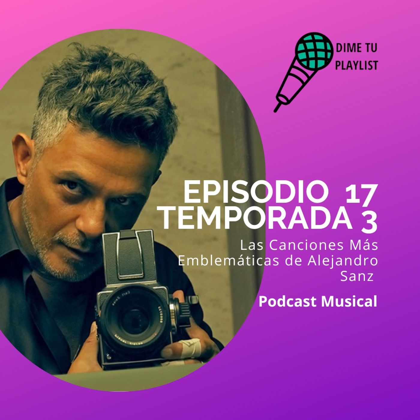 T3 EP17- Las canciones más emblemáticas de Alejandro Sanz T3 EP17- Las canciones más emblemáticas de Alejandro Sanz