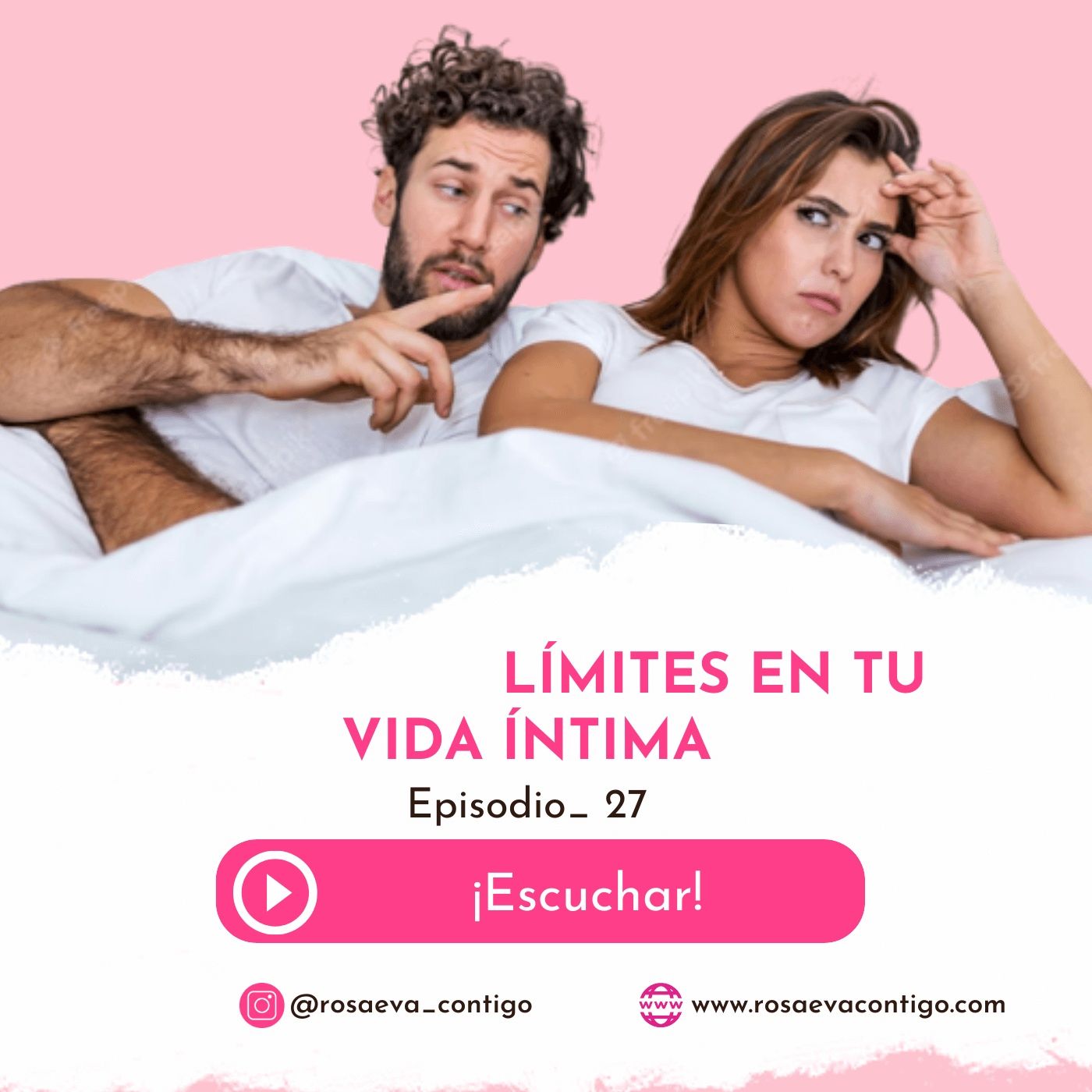 Episodio 27_ Límites en tu Vida Íntima Episodio 27_ Límites en tu Vida Íntima