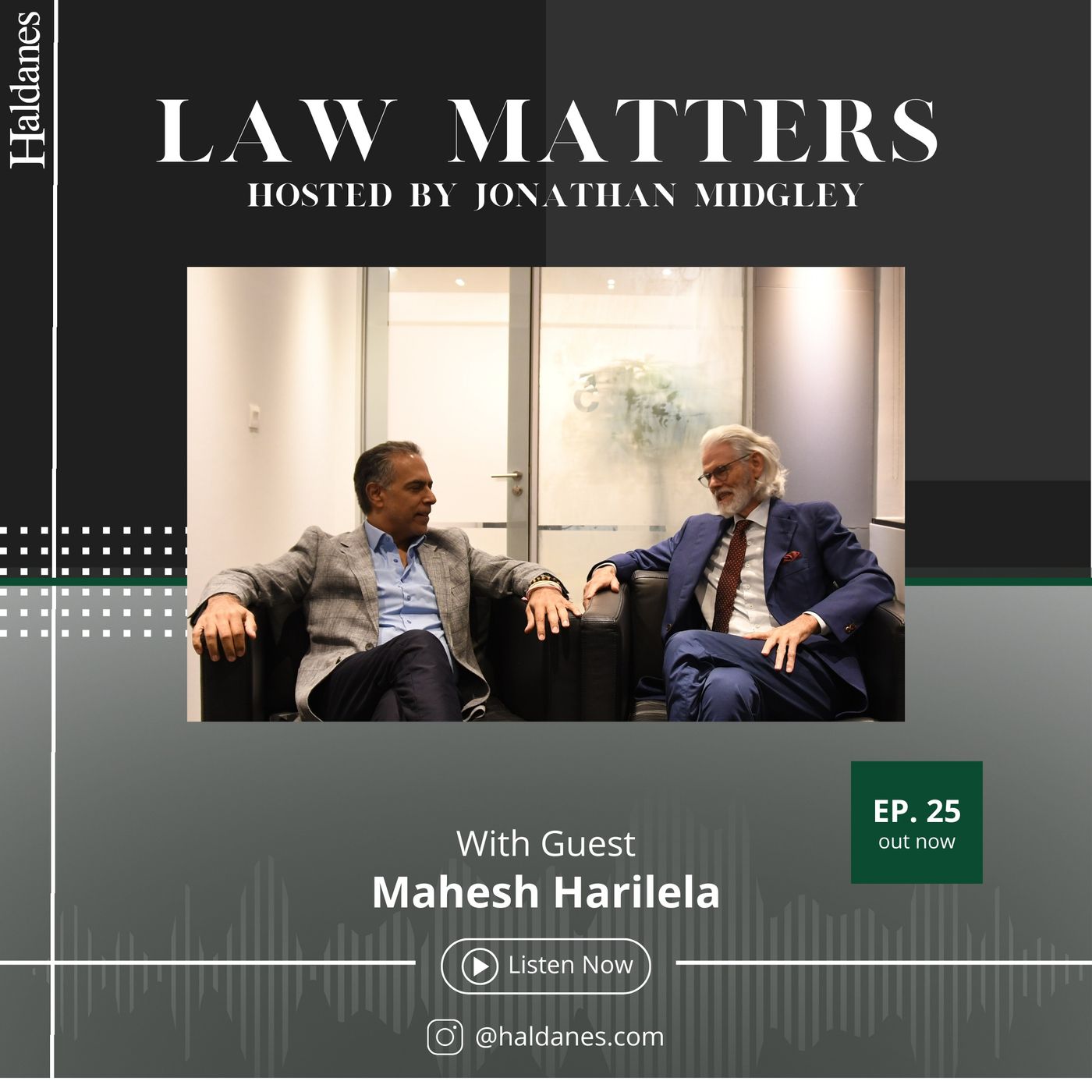 Haldanes Law Matters With Guest - Mahesh Harilela Haldanes Law Matters With Guest - Mahesh Harilela