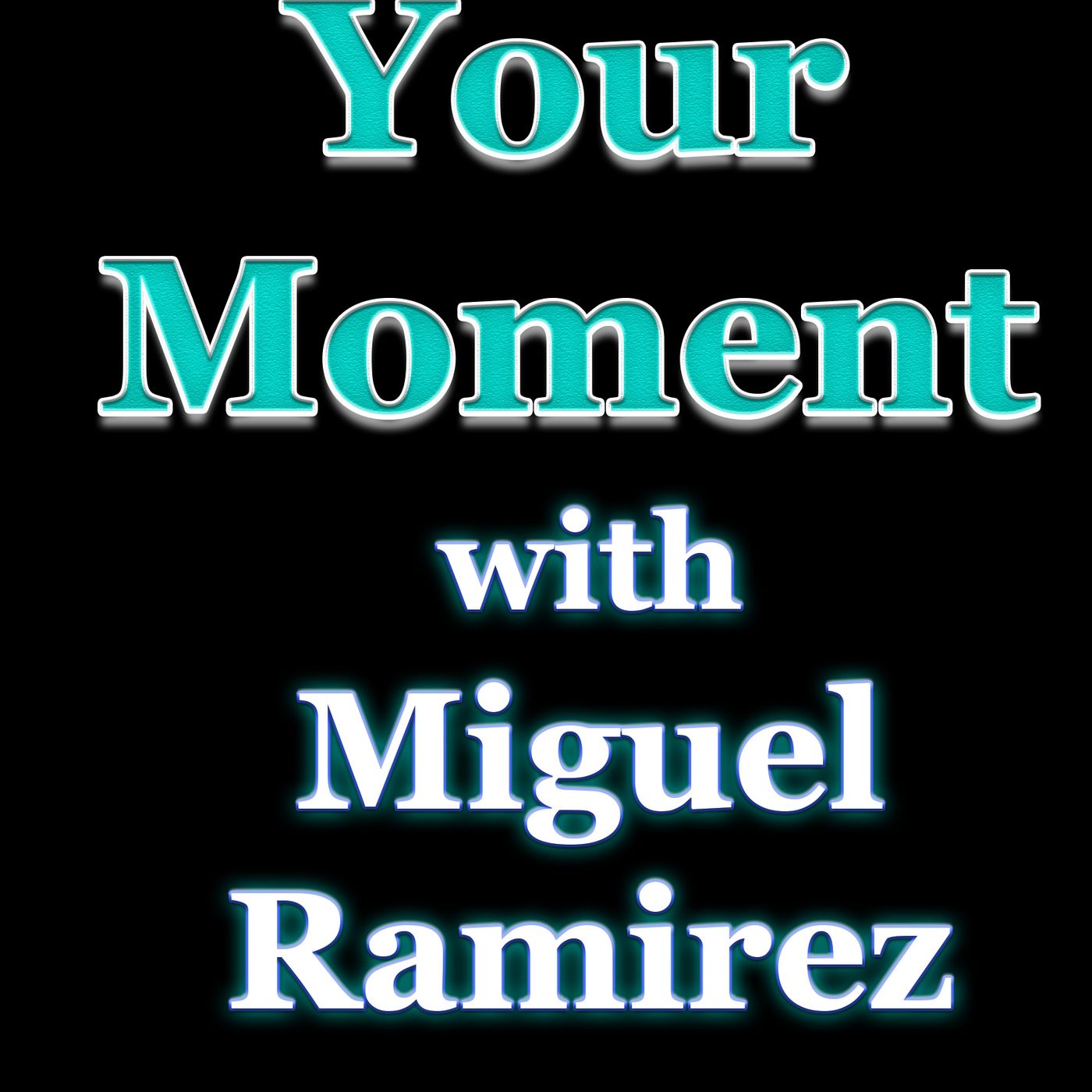 Your Moment with Miguel Ramirez