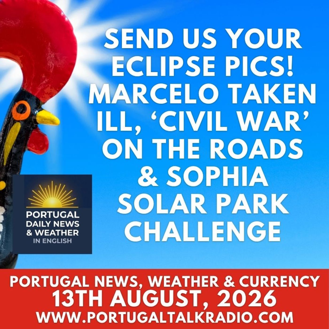Send us your Eclipse pics! Marcelo taken ill, ‘civil war’ on the roads & Sophia solar park challenge
