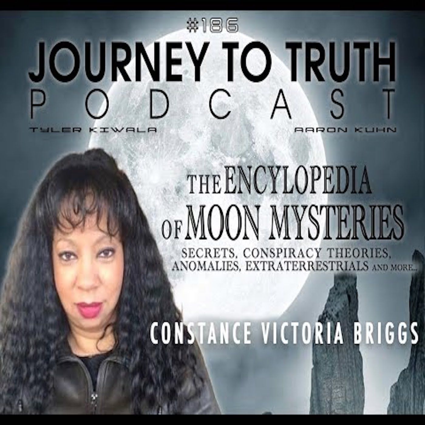 EP 186: Constance Victoria Briggs - Moon Mysteries - Secrets - Conspiracies - ETs - Anomalies & More