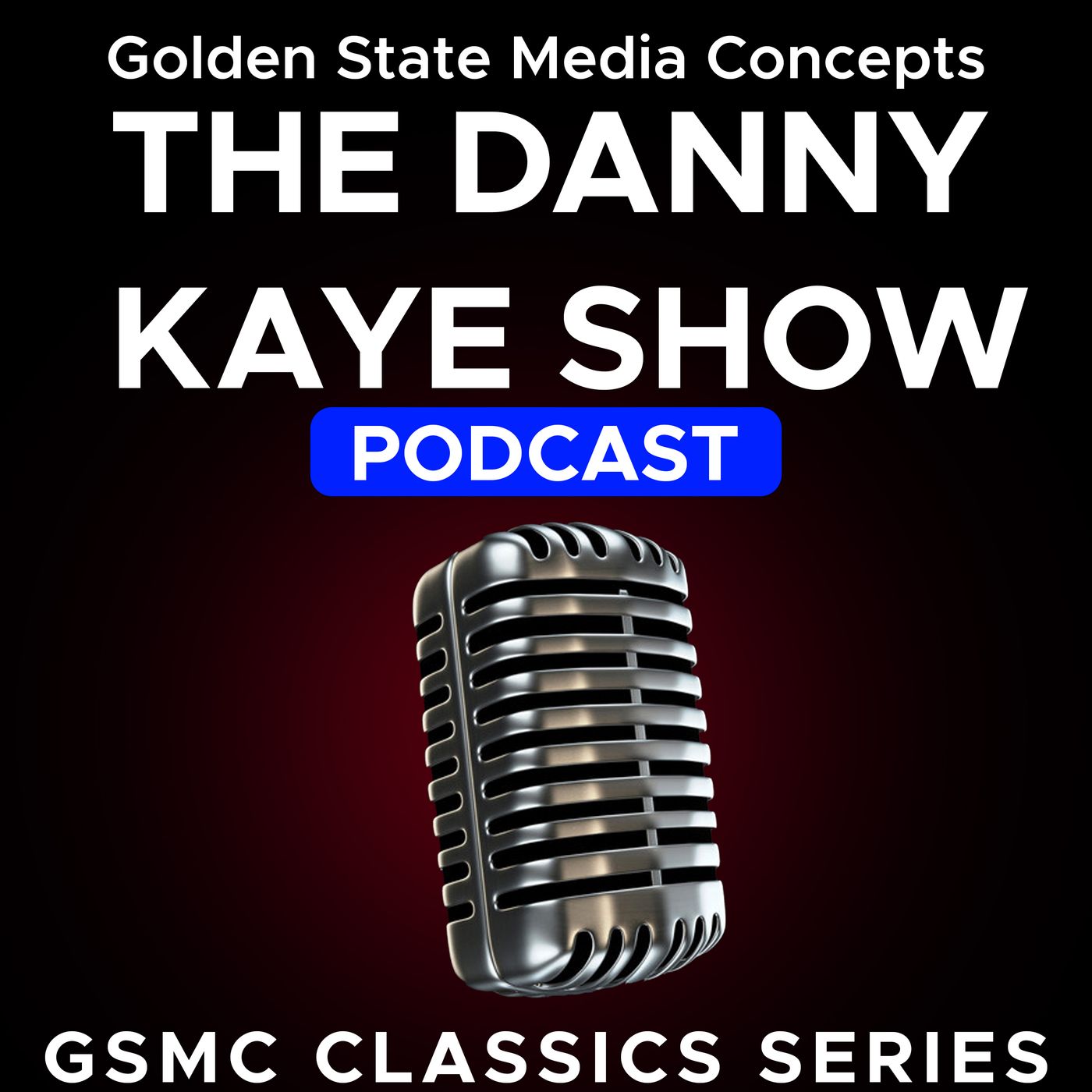 GSMC Classics: The Danny Kaye Show podcast artwork
