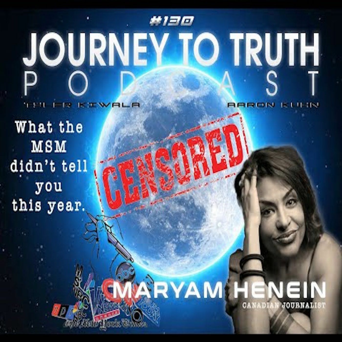 EP 130 - Canadian Journalist  Maryam Henein - What The MSM Didn't Tell You This Year