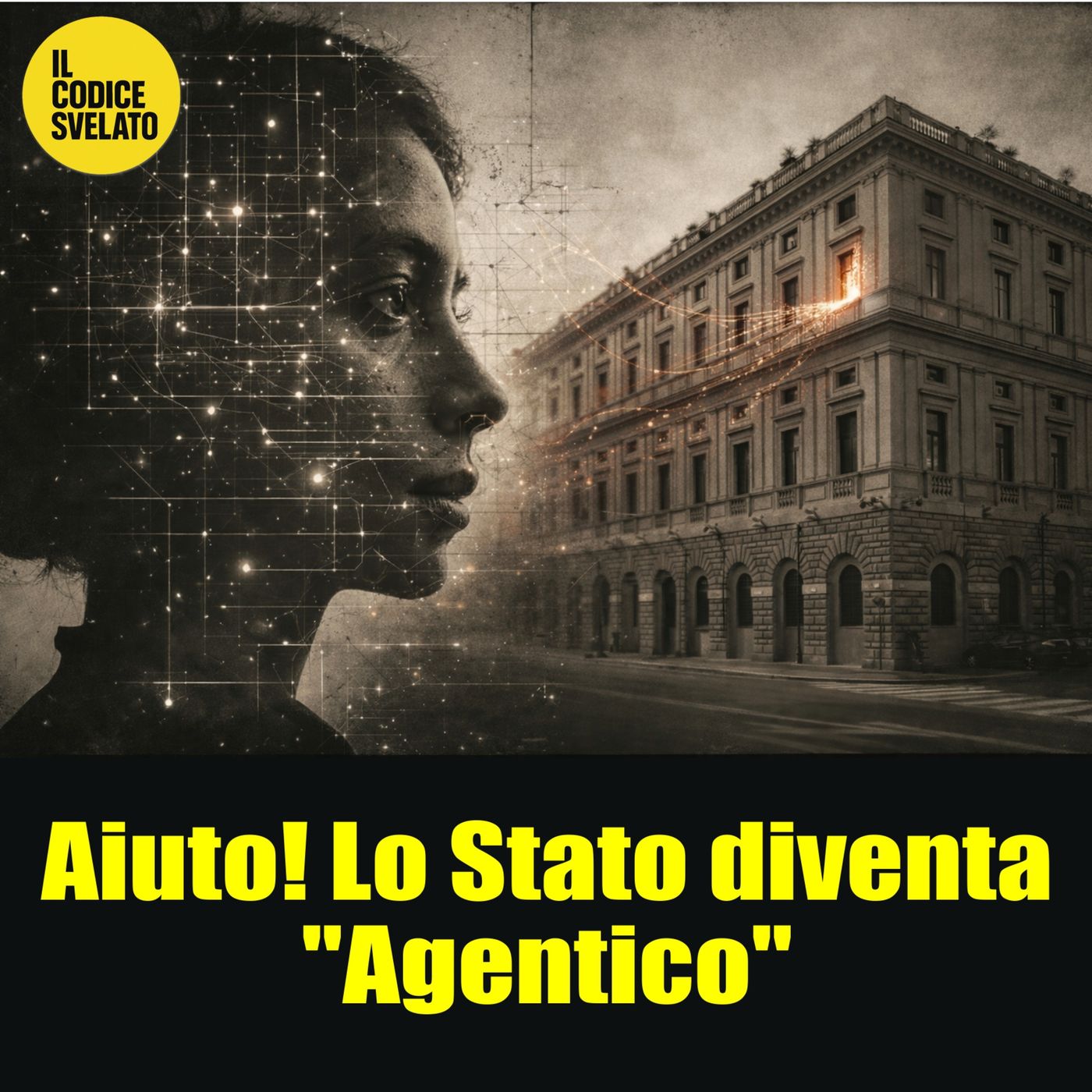 36 – Aiuto! Lo Stato diventa “Agentico” - podcast episode artwork